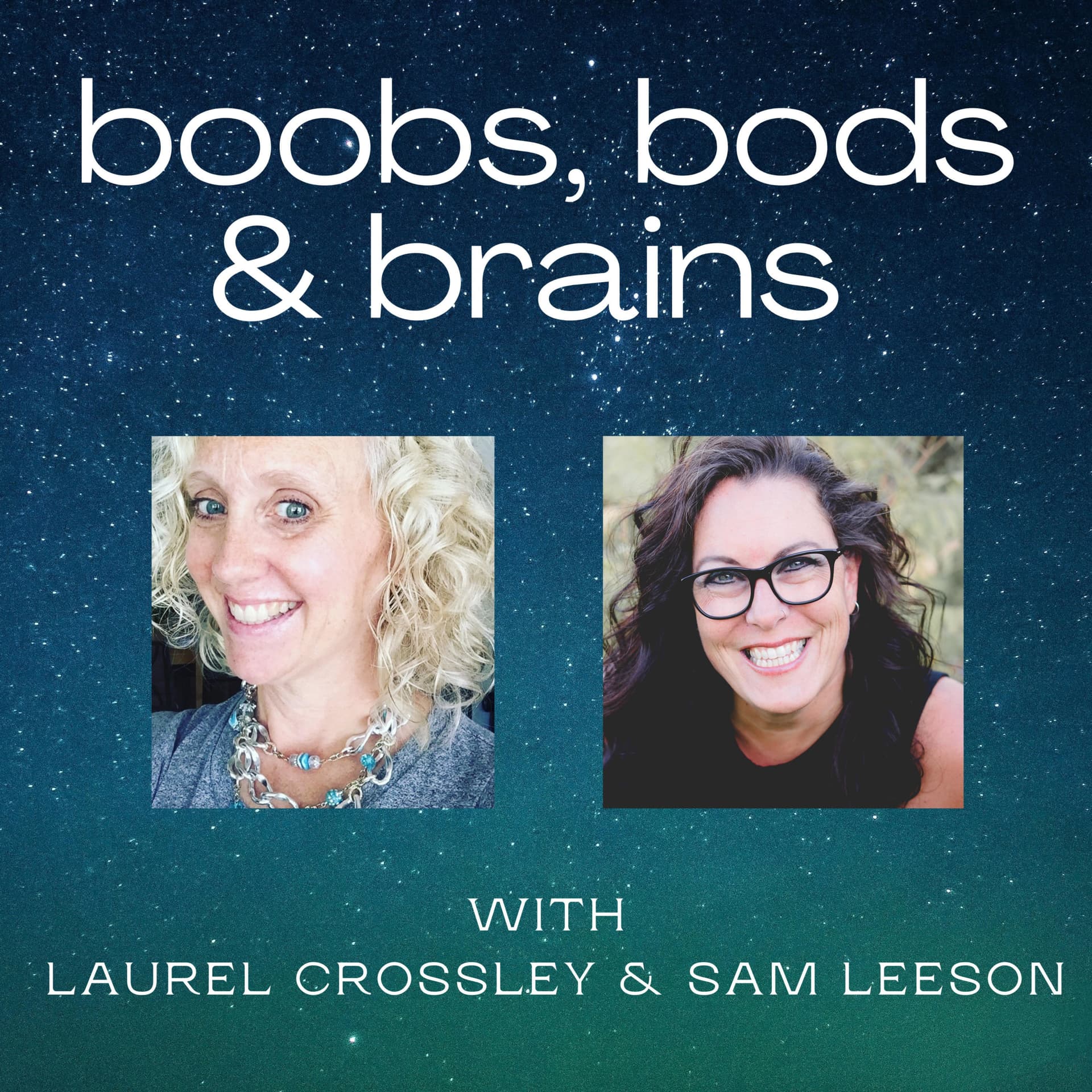 boobs, bods & brains - Podcasts