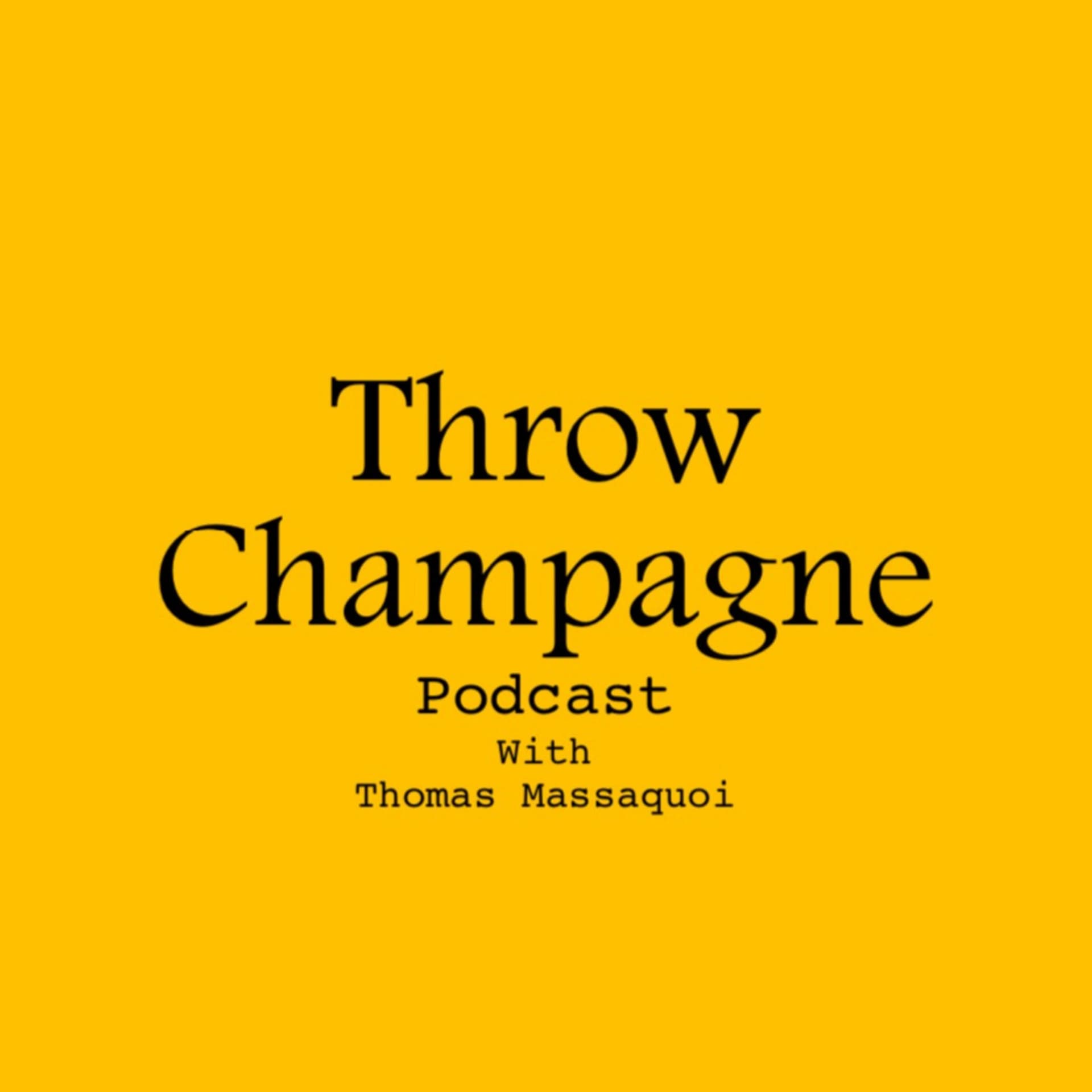 Throw Champagne Podcast - Podcasts