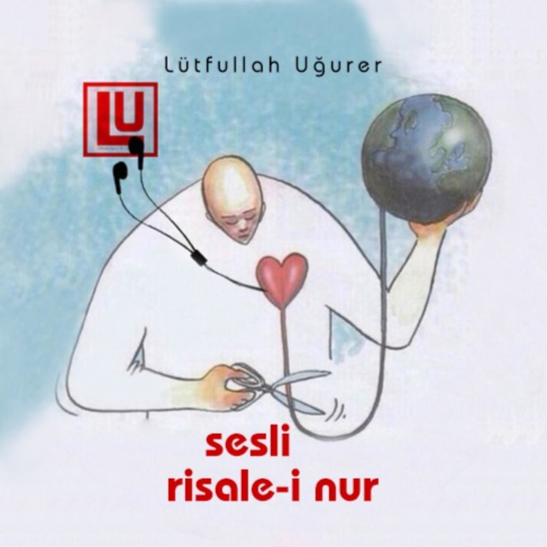 Sesli Risale-i Nur (Lütfullah Uğurer) - Podcasts