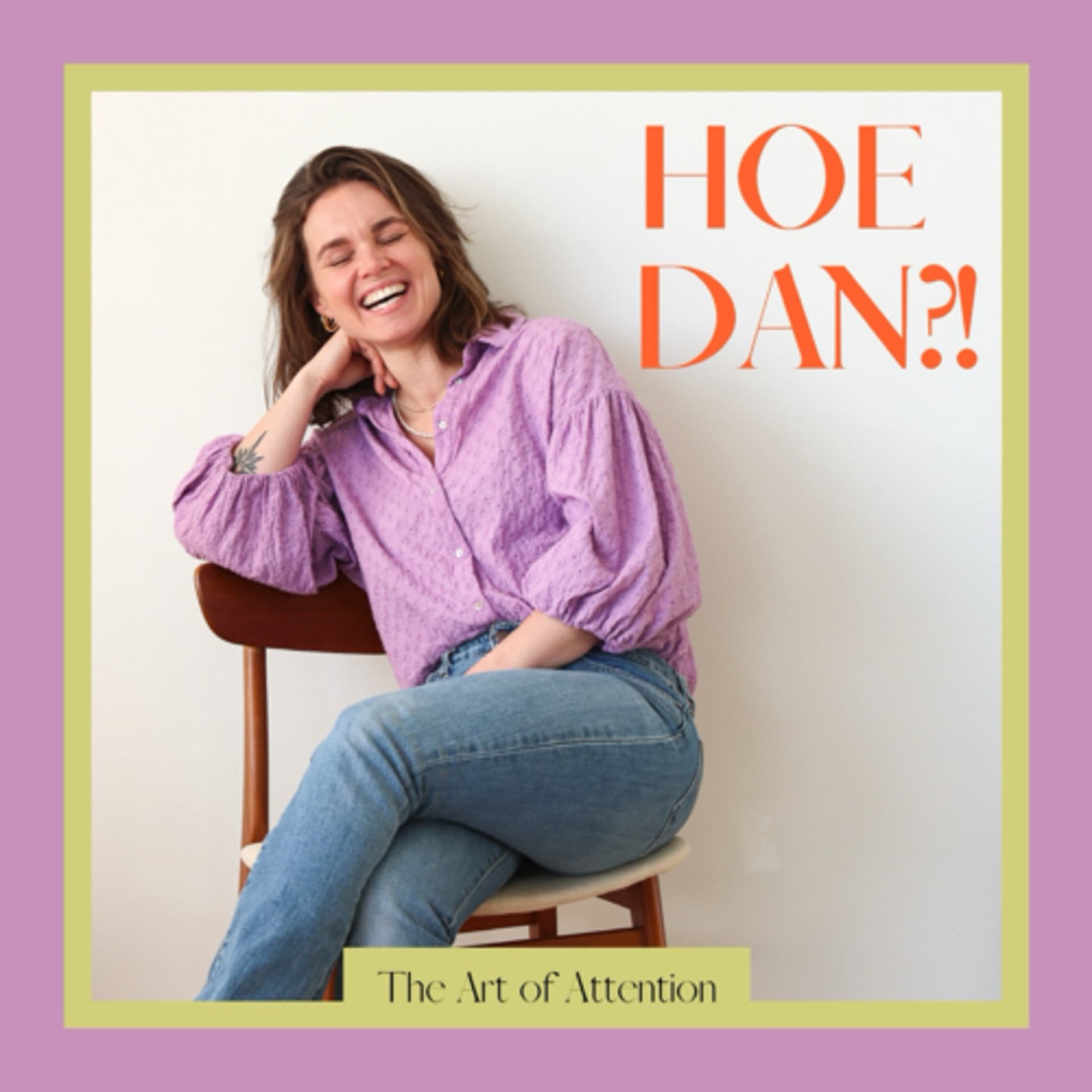 HOE DAN?! - Podcasts