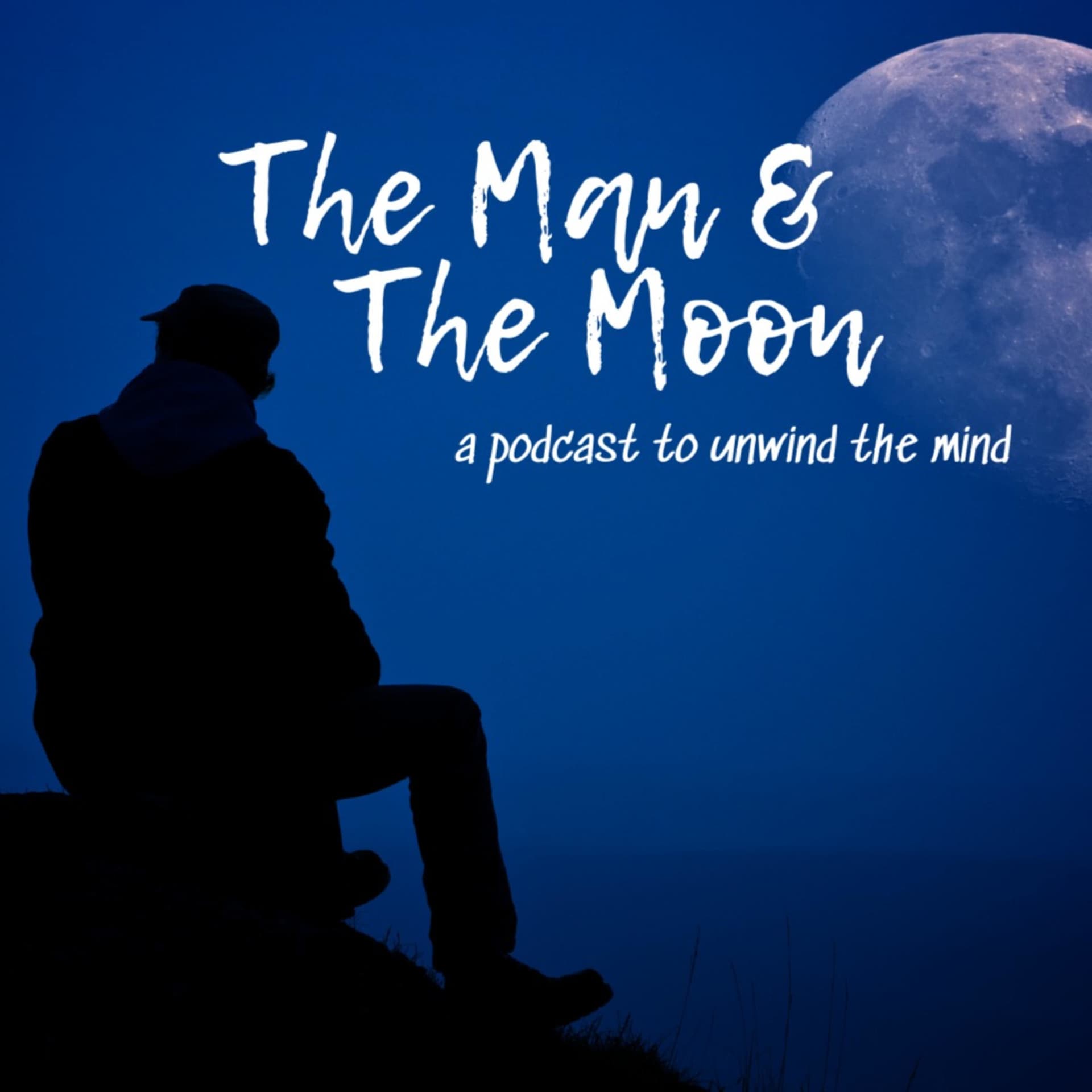The Man & The Moon - Podcasts