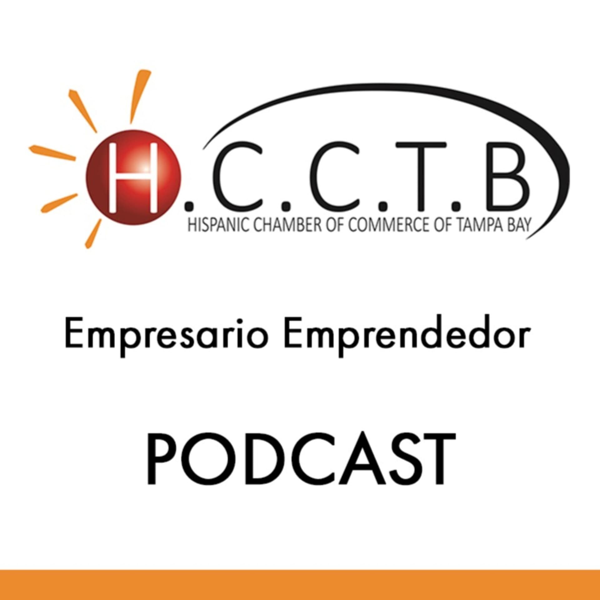 Hispanic Chamber of Commerce of Tampa Bay - Empresario Emprendedor - Podcasts