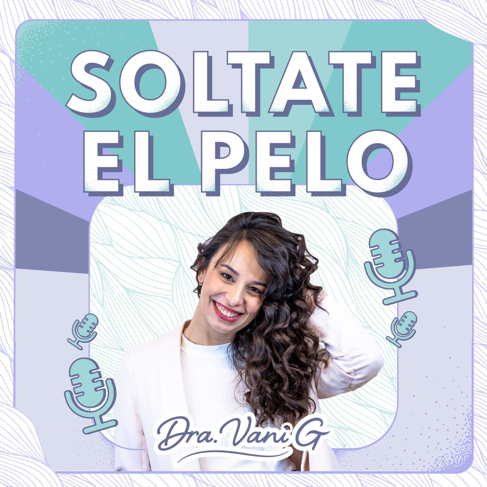 Soltate el pelo - Podcasts