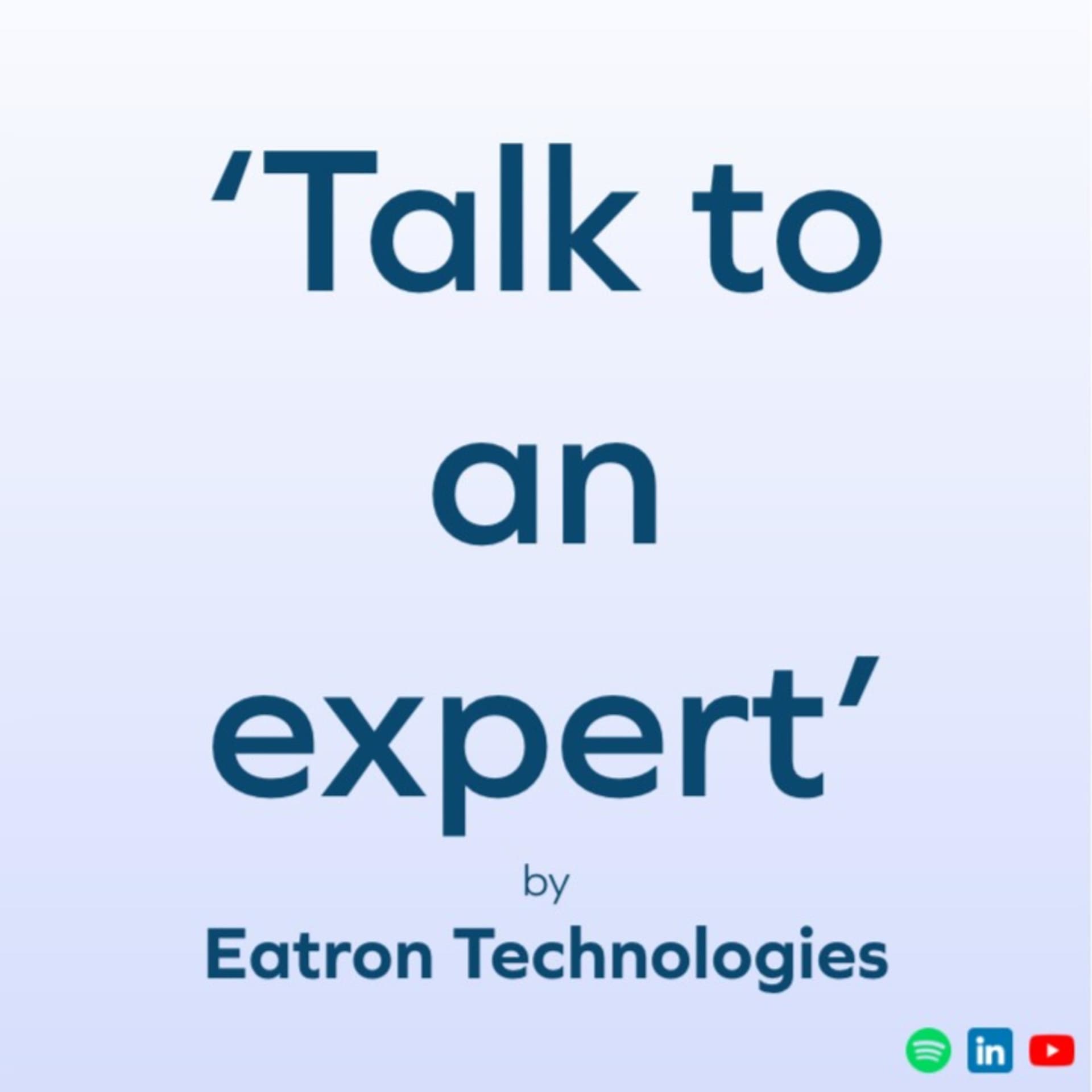 Talk to an expert - Podcasts