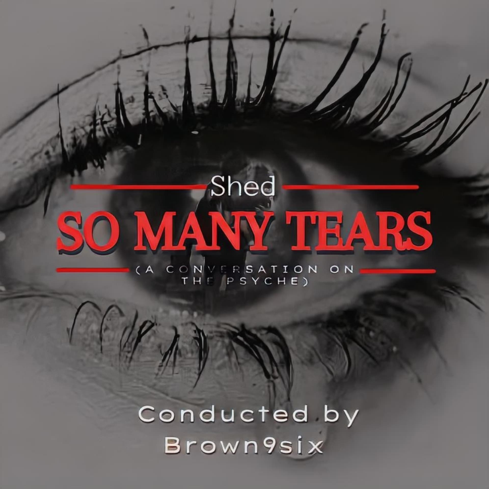 Shed So Many Tears - Podcasts