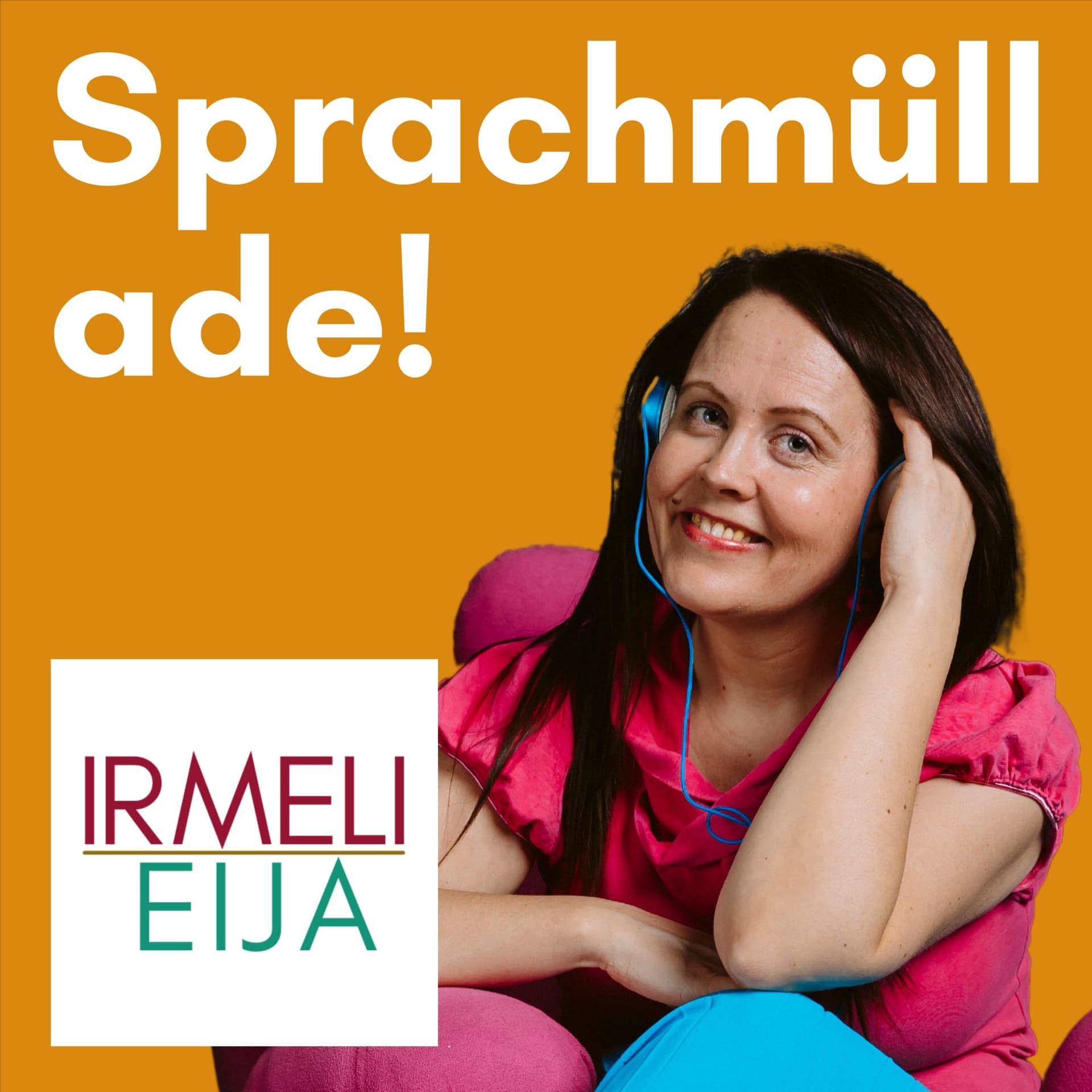 Sprachmüll ade mit Irmeli Eija - reden vor Publikum, Vortrag halten, flüssig sprechen - Rhetorik - Podcasts