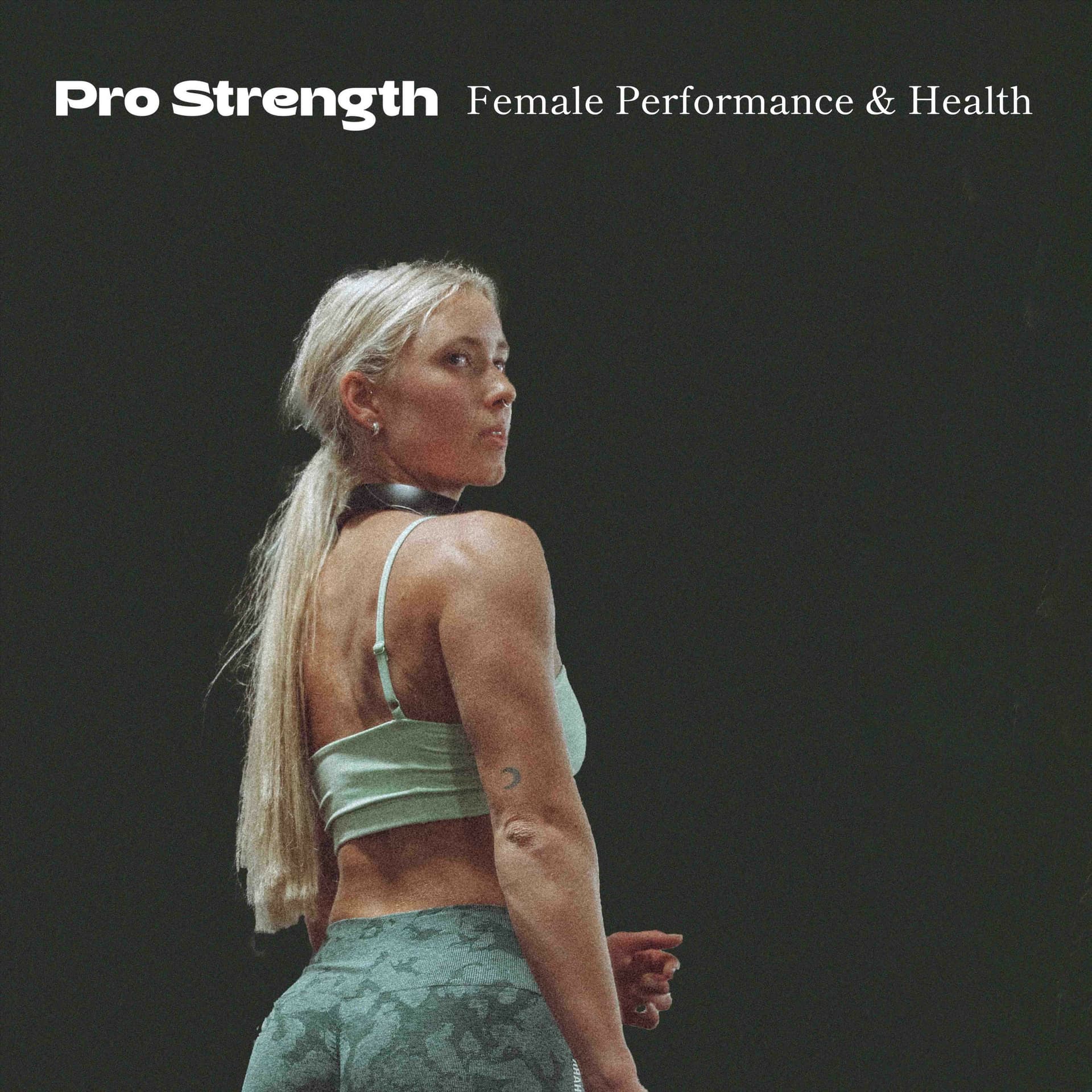 Pro Strength - Female Performance & Health - Podcasts