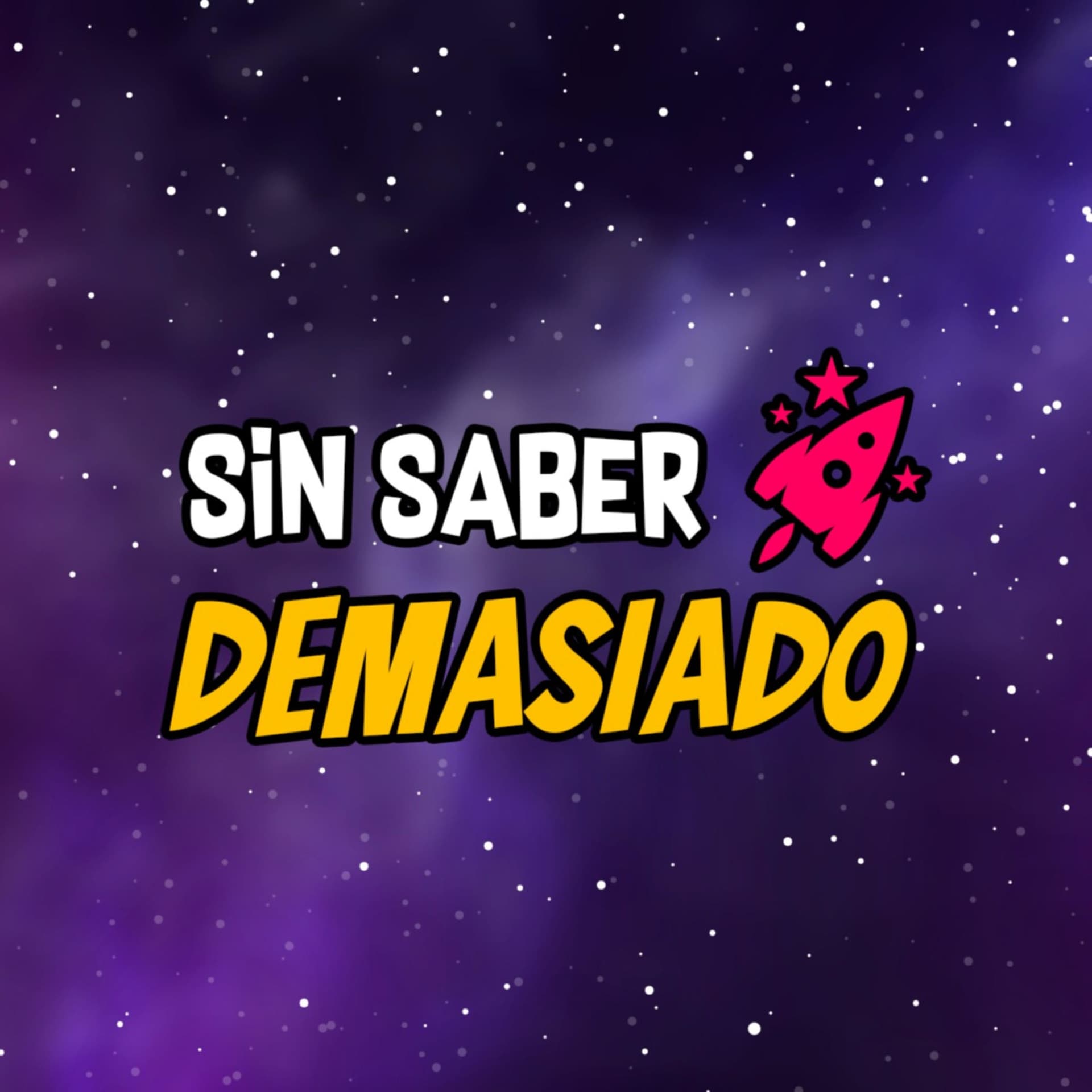 Sin Saber Demasiado - Podcasts