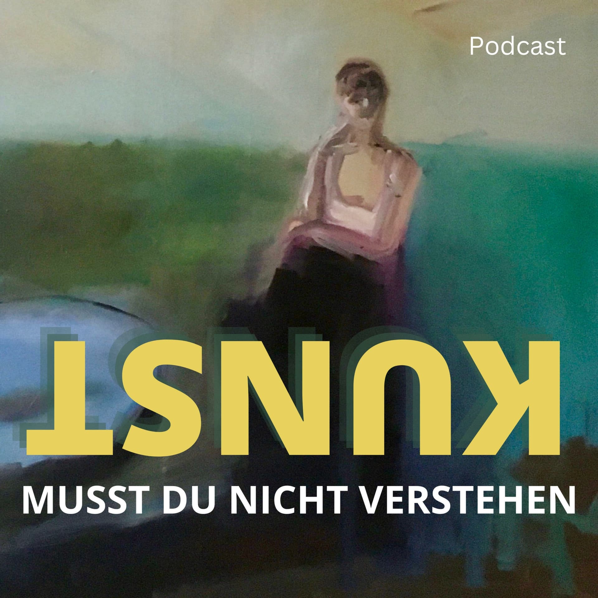 Kunst musst Du nicht verstehen - Podcasts