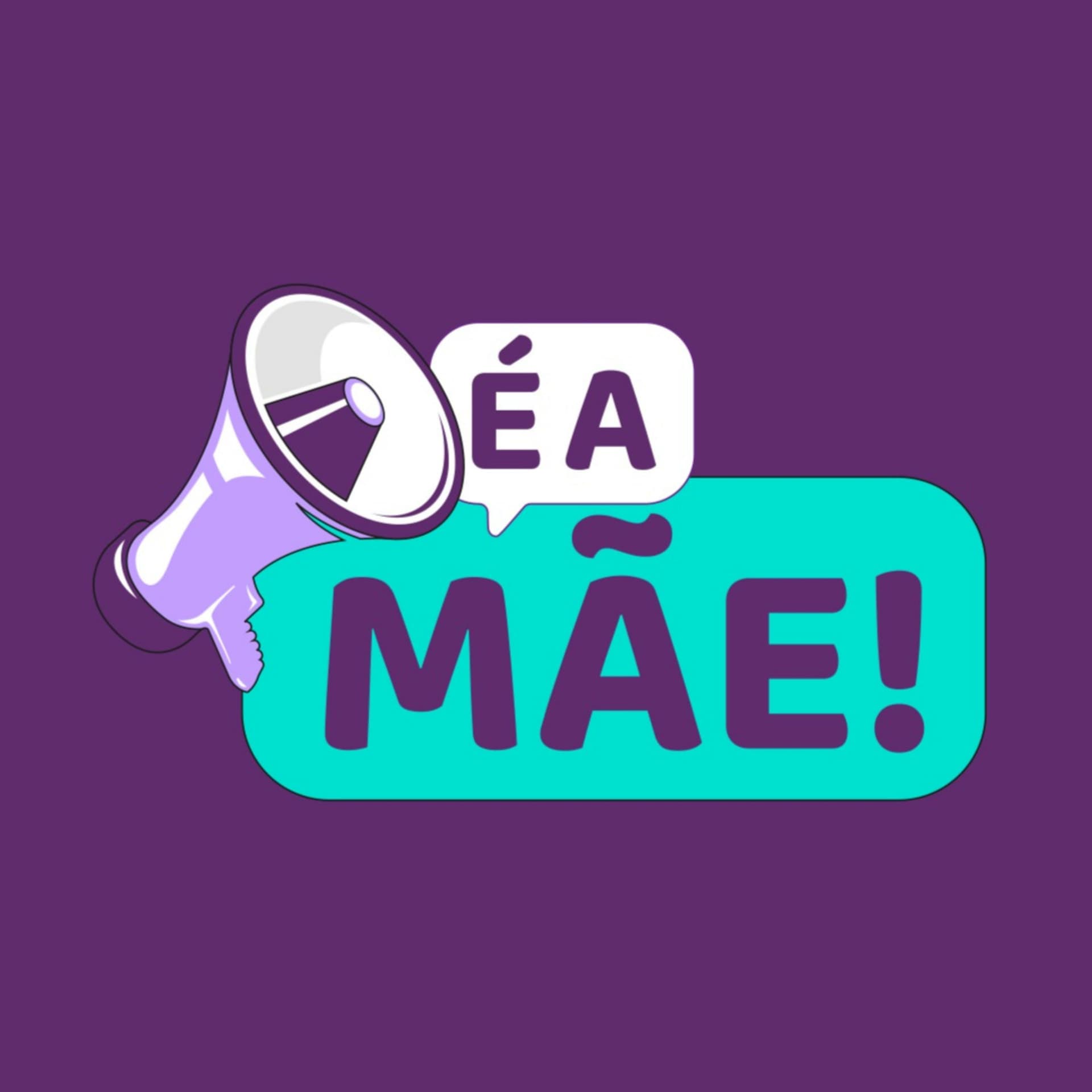 PODCAST É A MÃE! - Podcasts