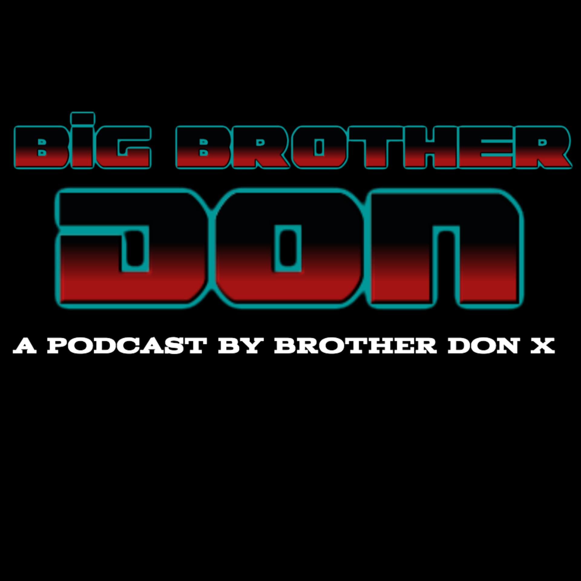 Big Brother Don Podcast - Podcasts