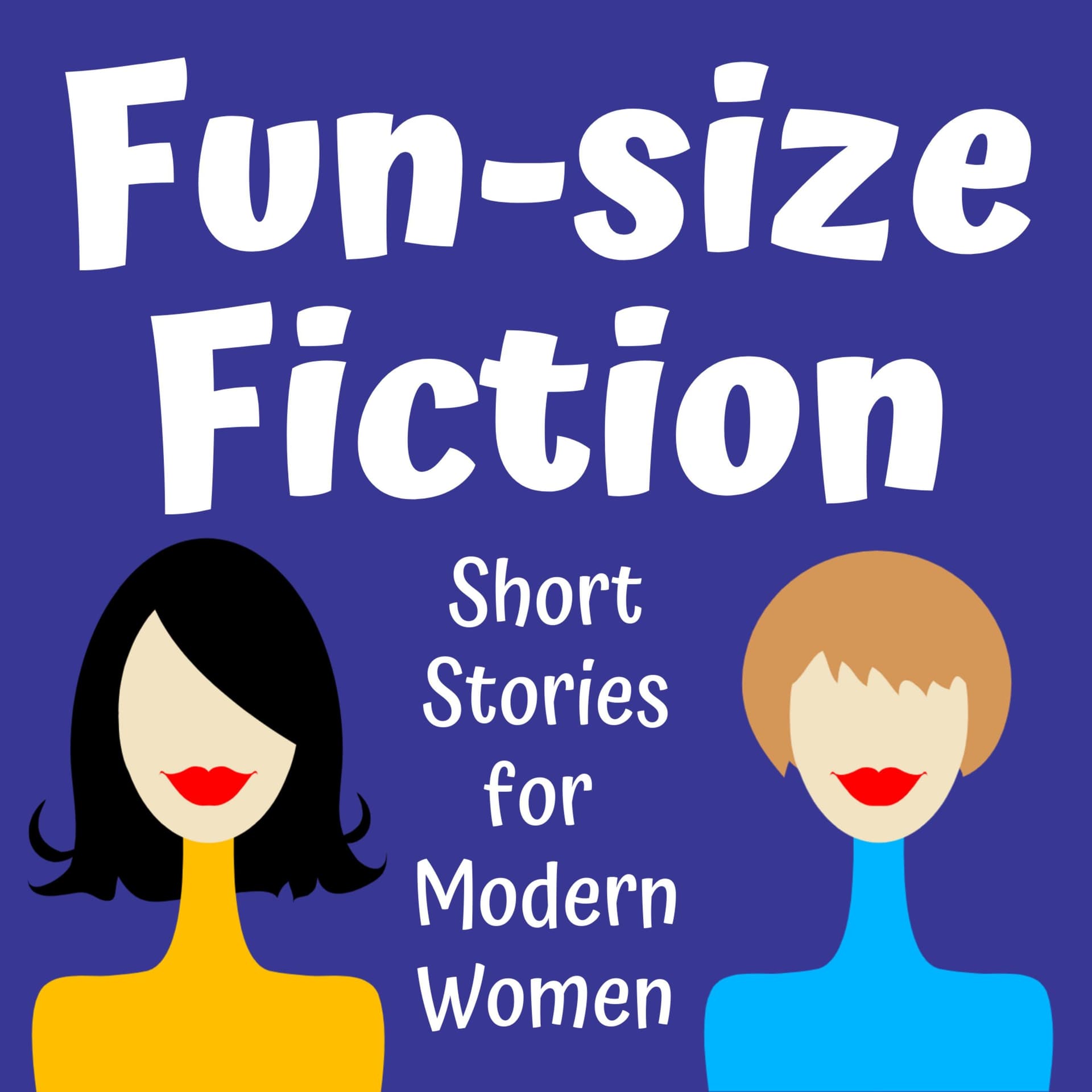 Fun-size Fiction: Short Stories for Modern Women - Podcasts