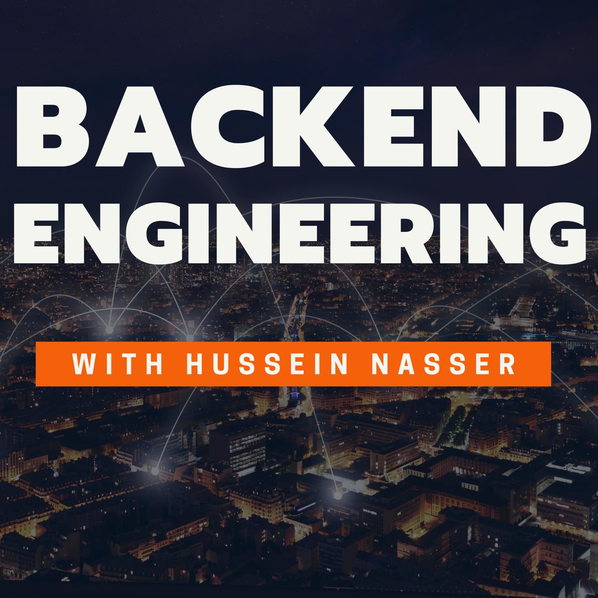 The Backend Engineering Show with Hussein Nasser - Podcasts