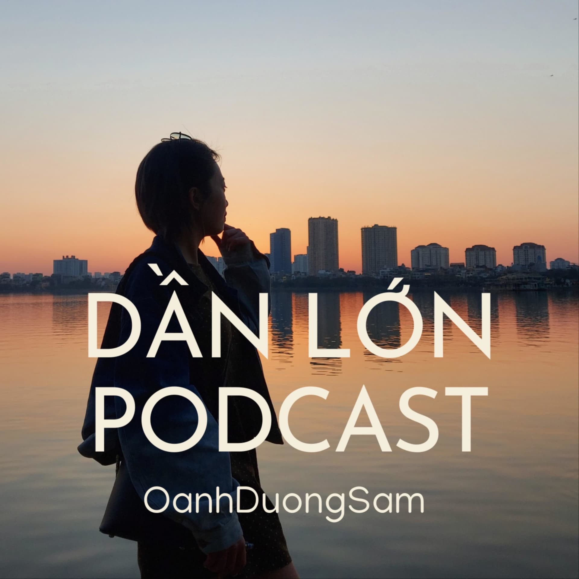 Dần lớn - Podcasts