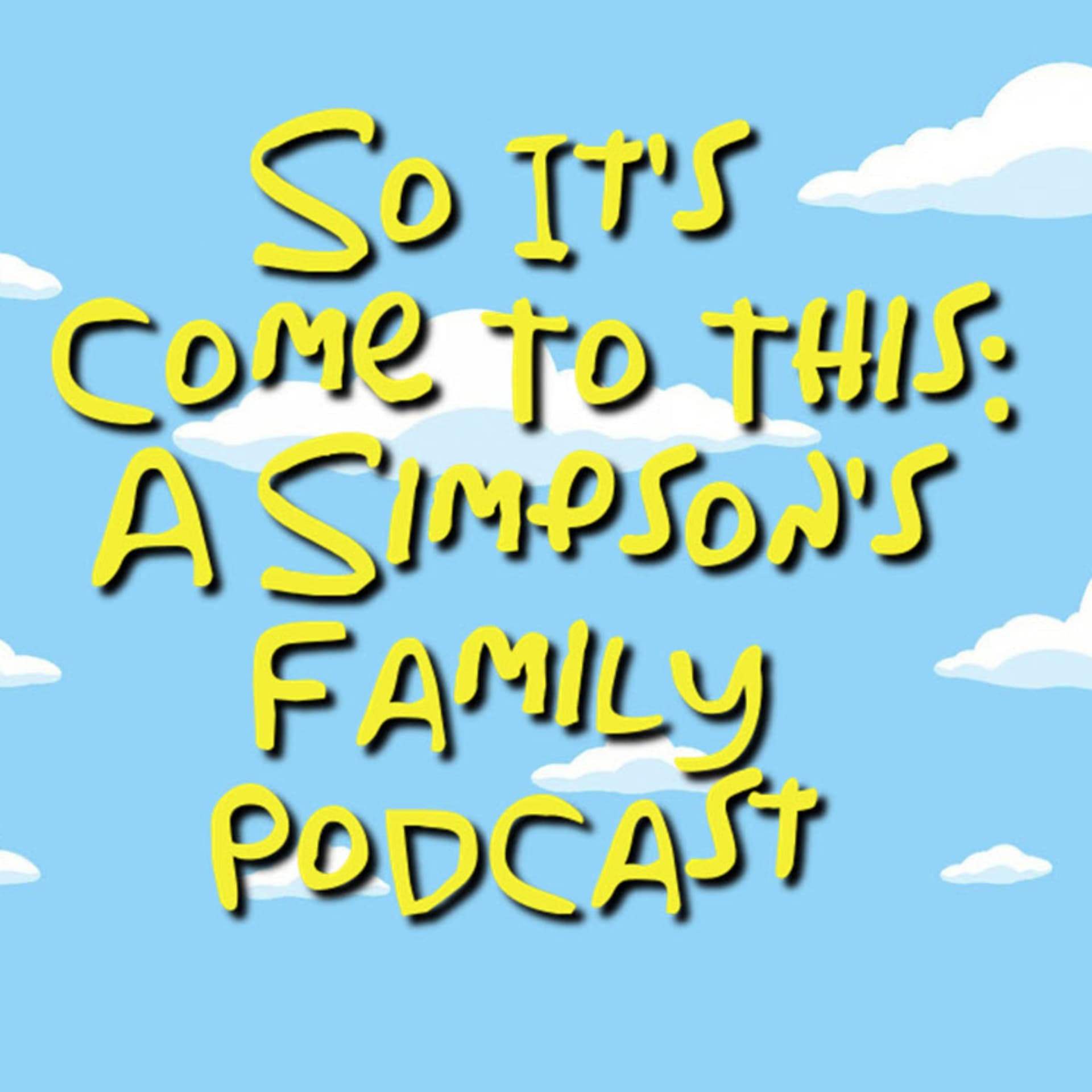 So It's Come To This: A Simpson's Family Podcast - Podcasts