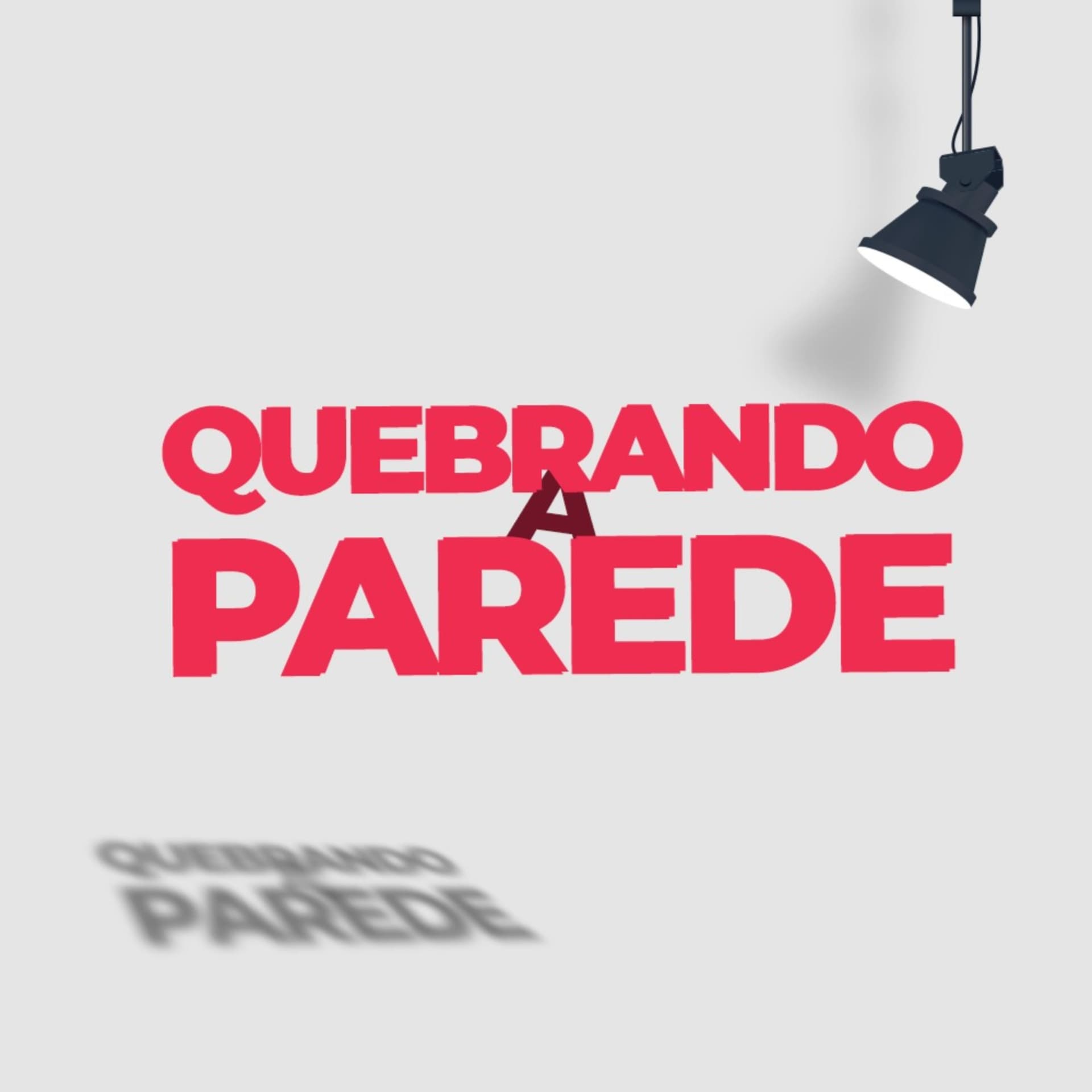 QUEBRANDO A PAREDE - Podcasts