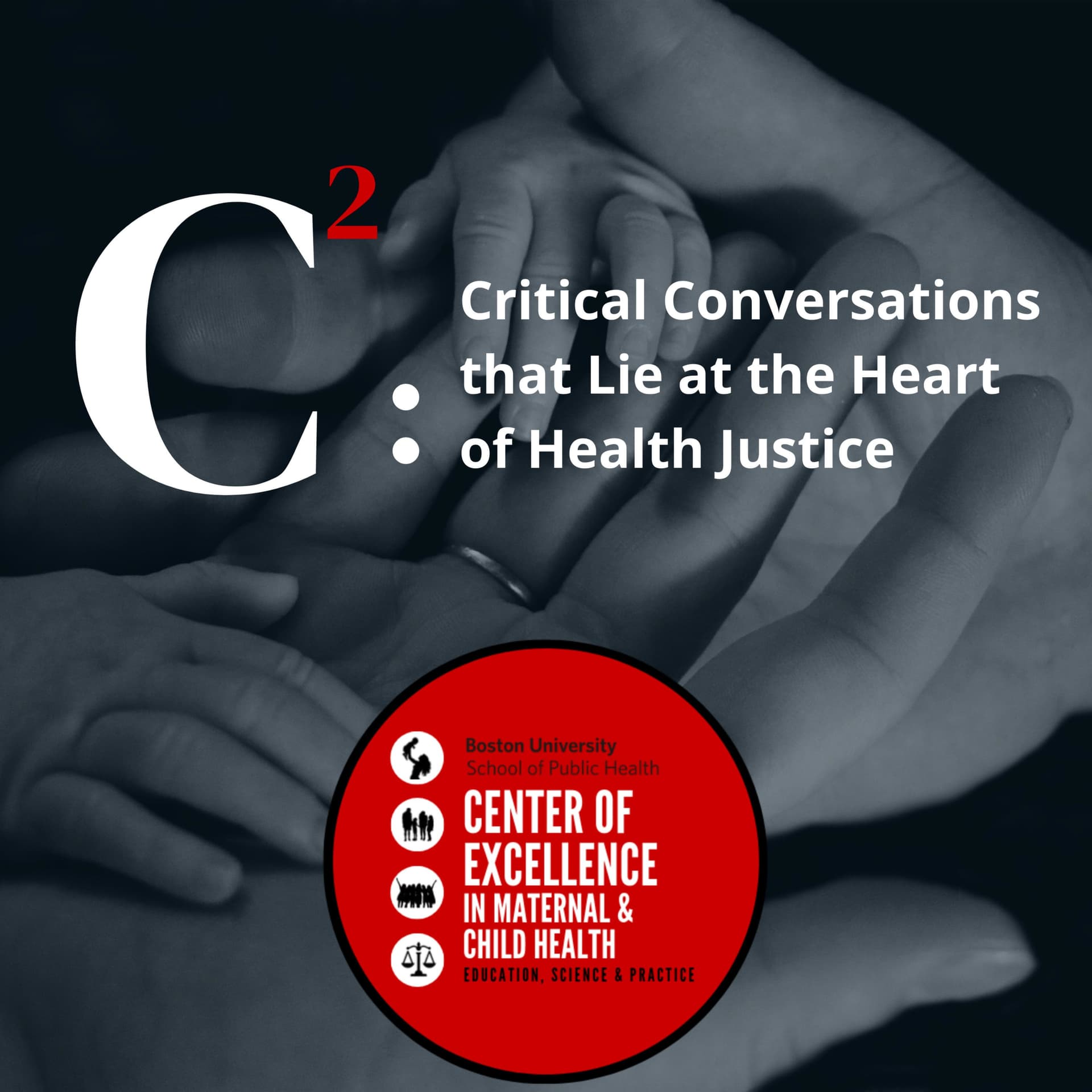 C2: Critical Conversations that Lie at the Heart of Health Justice - Podcasts