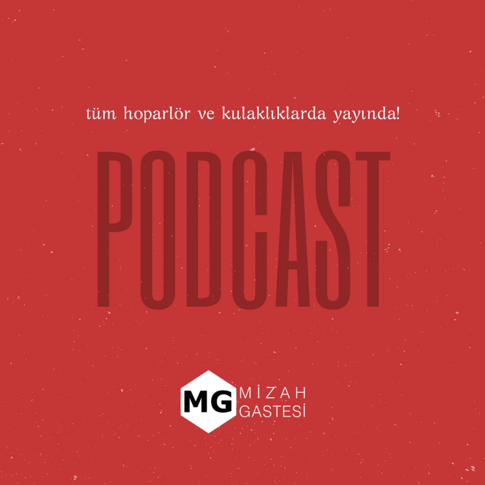 Mizah Gastesi - Podcasts