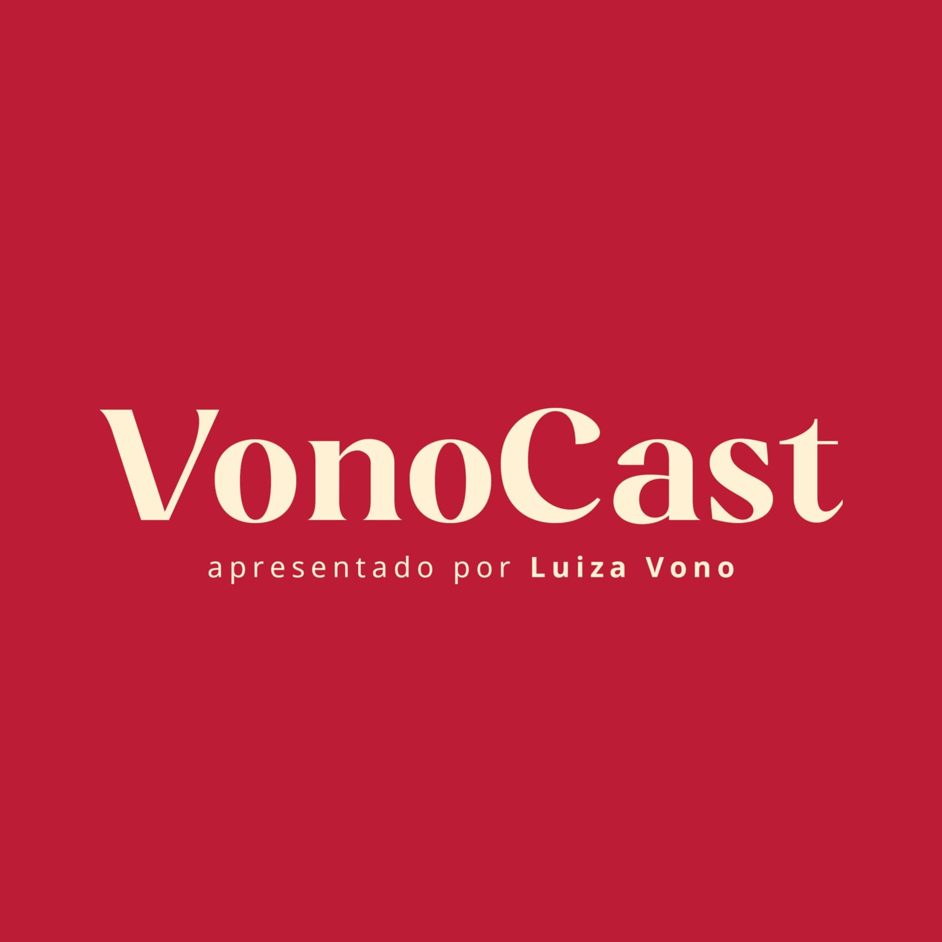 VONOCAST By Luiza Vono - Podcasts