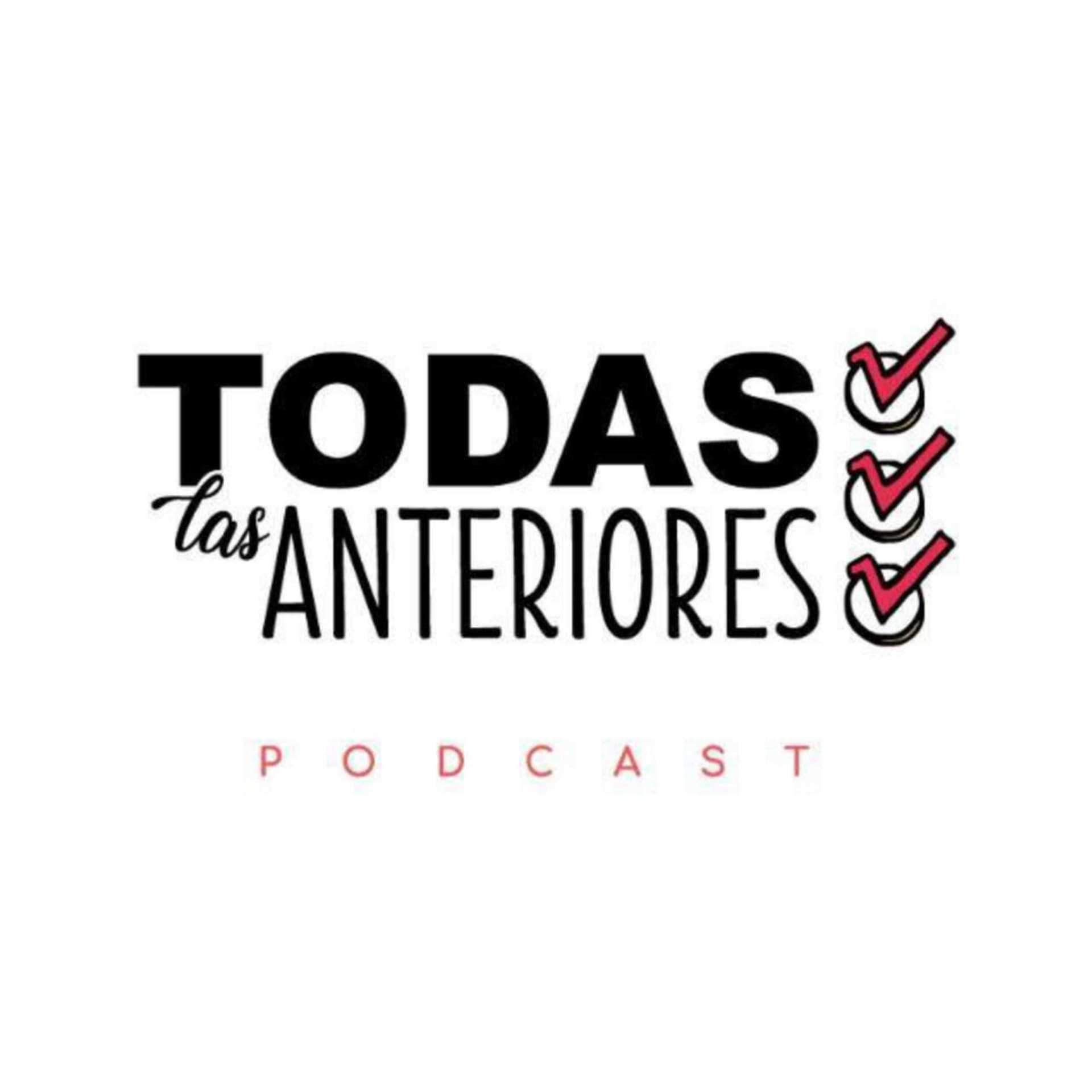 Todas las Anteriores - Podcasts