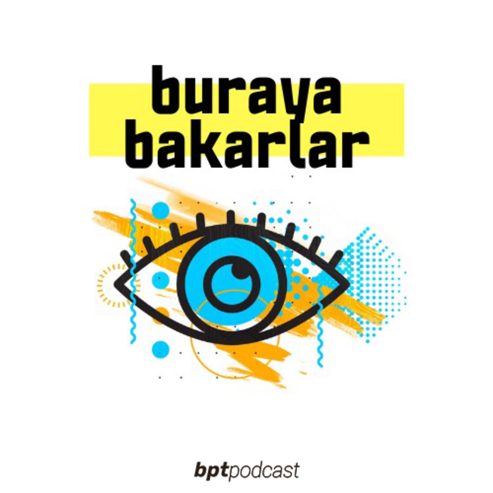 Buraya Bakarlar - Podcasts