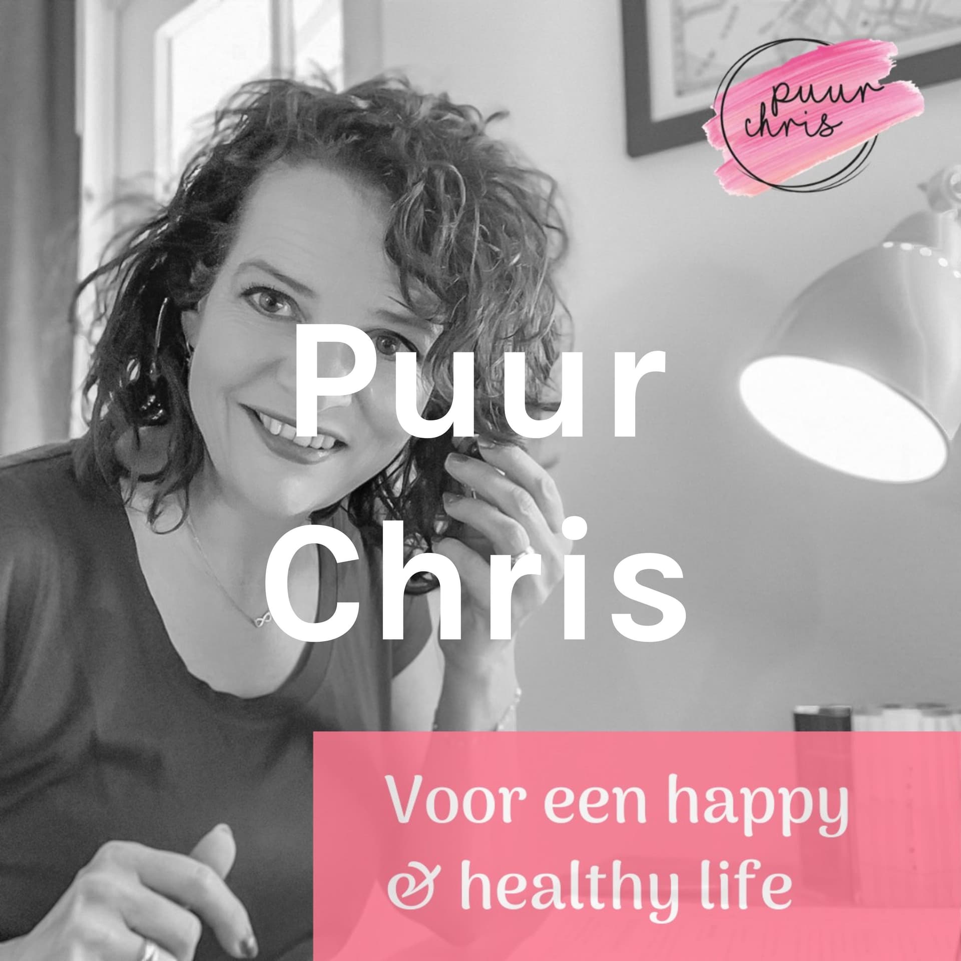Puur Chris, voor een happy & healthy life - Podcasts