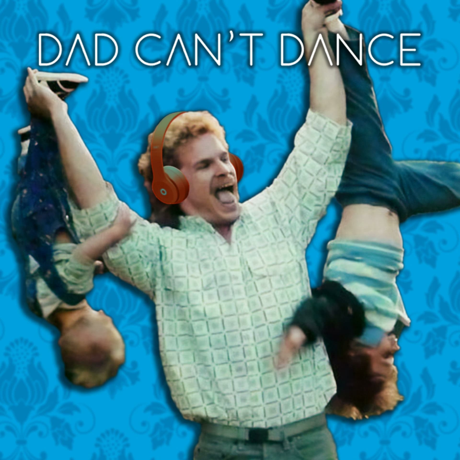 Dad Can't Dance - Podcasts