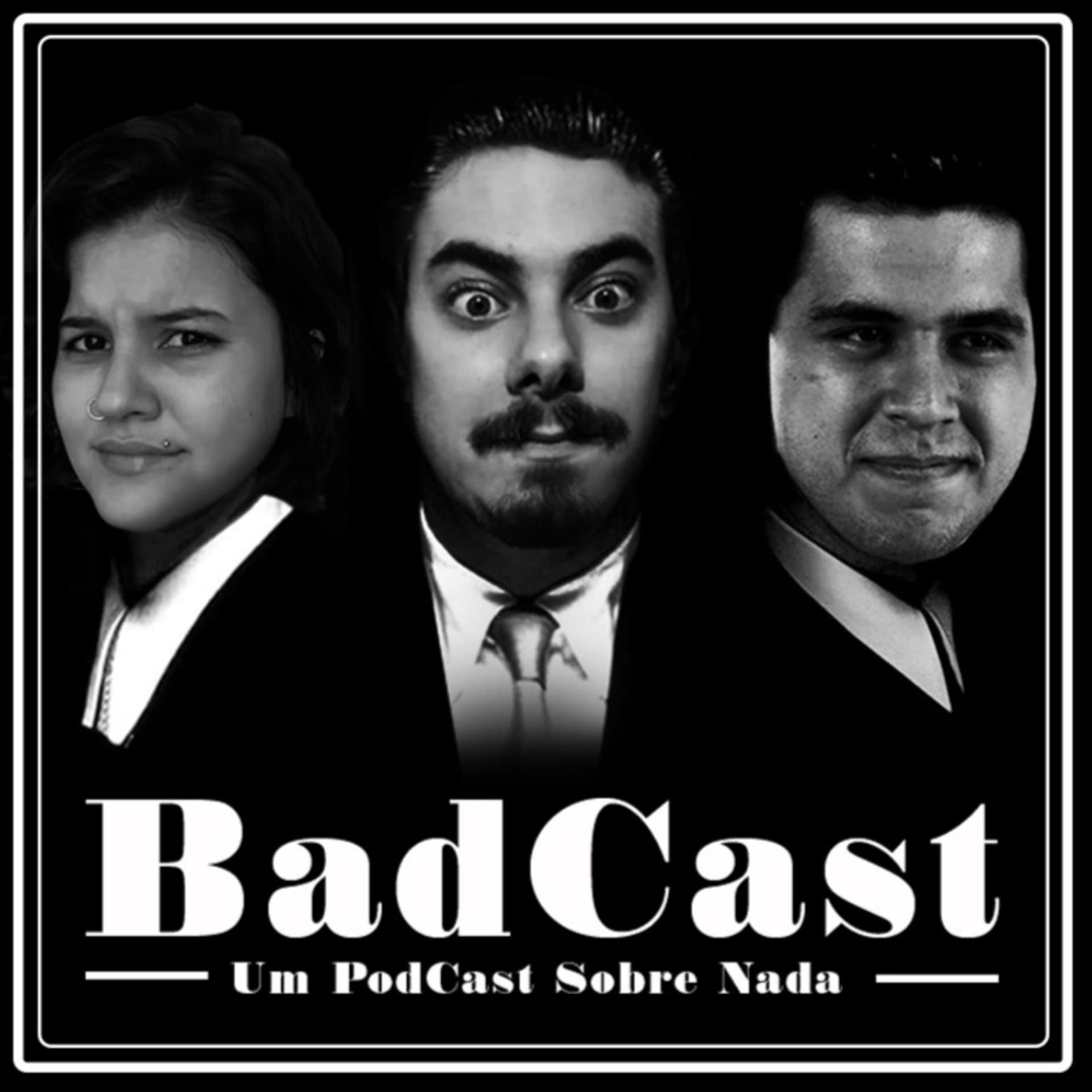 BadCast - Um Podcast Sobre Nada - Podcasts