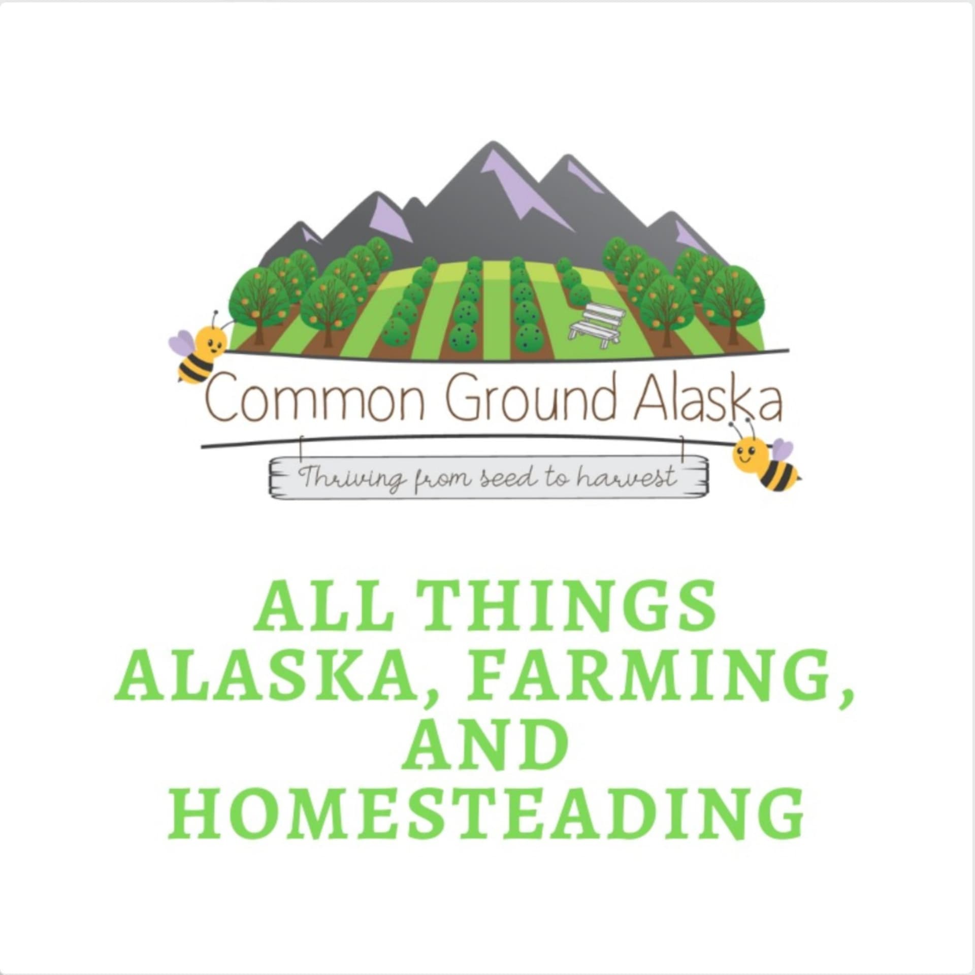 Sustainable Alaska by Common Ground Alaska Farmstead - Podcasts