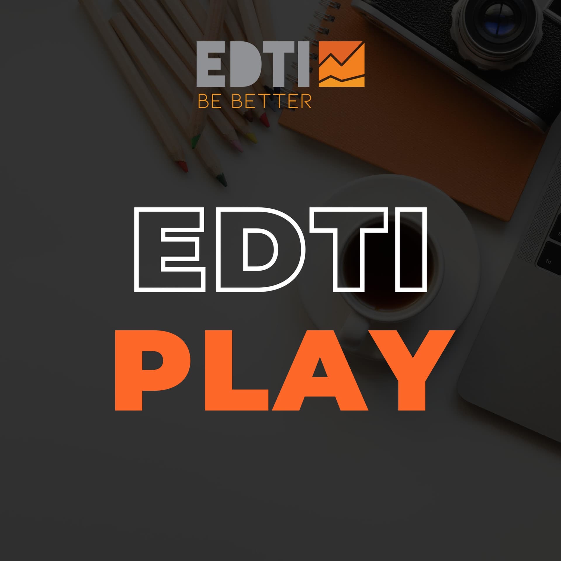EDTI Play! - Podcasts