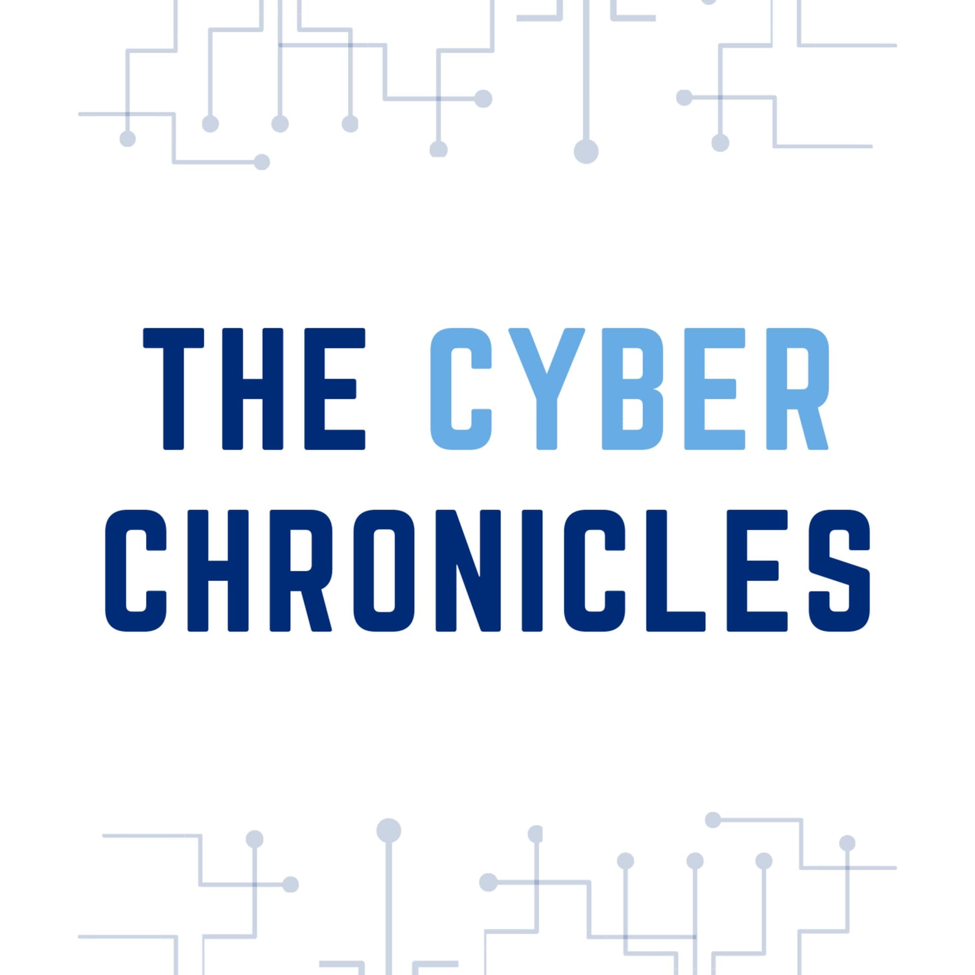 The Cyber Chronicles - Podcasts