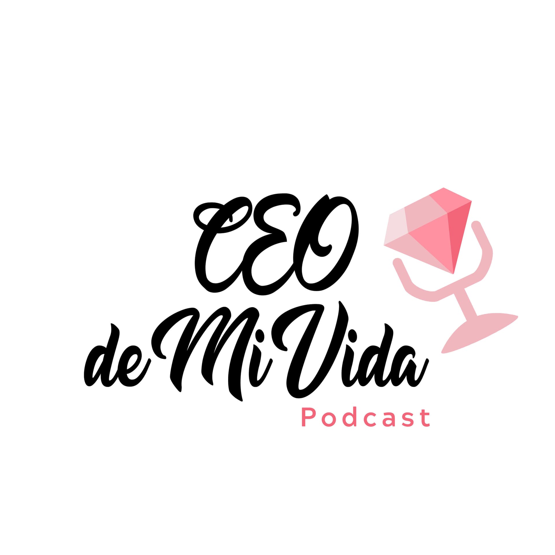 CEO de Mi Vida 💎 - Podcasts