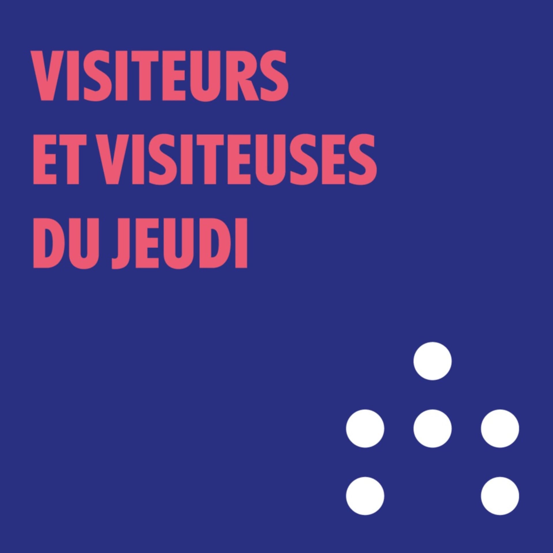 Visiteurs et Visiteuses du jeudi - Podcasts