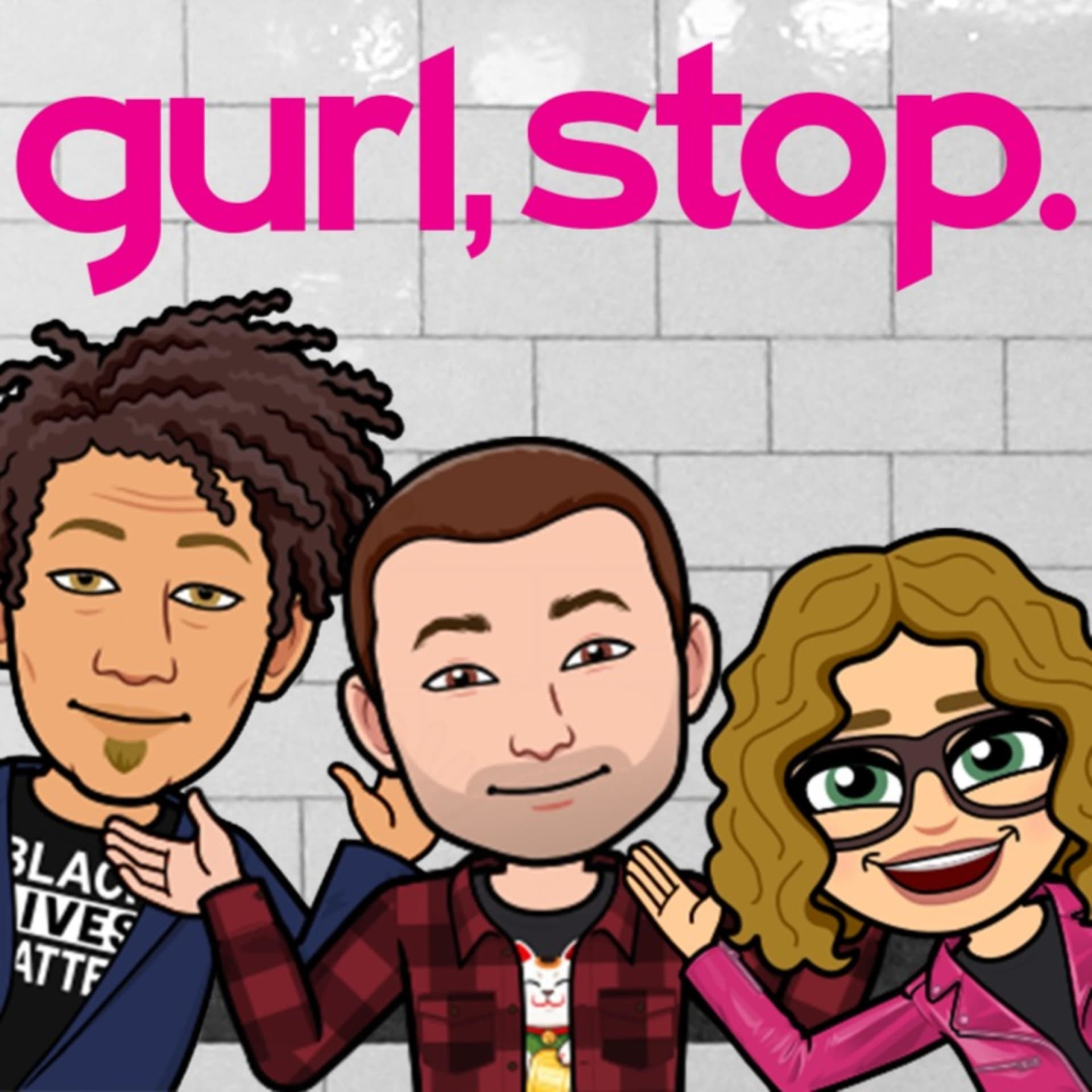 Gurl Stop - Podcasts