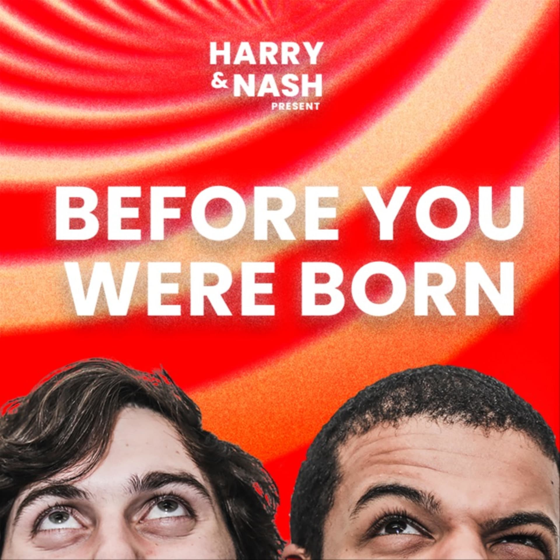 Before You Were Born - Podcasts