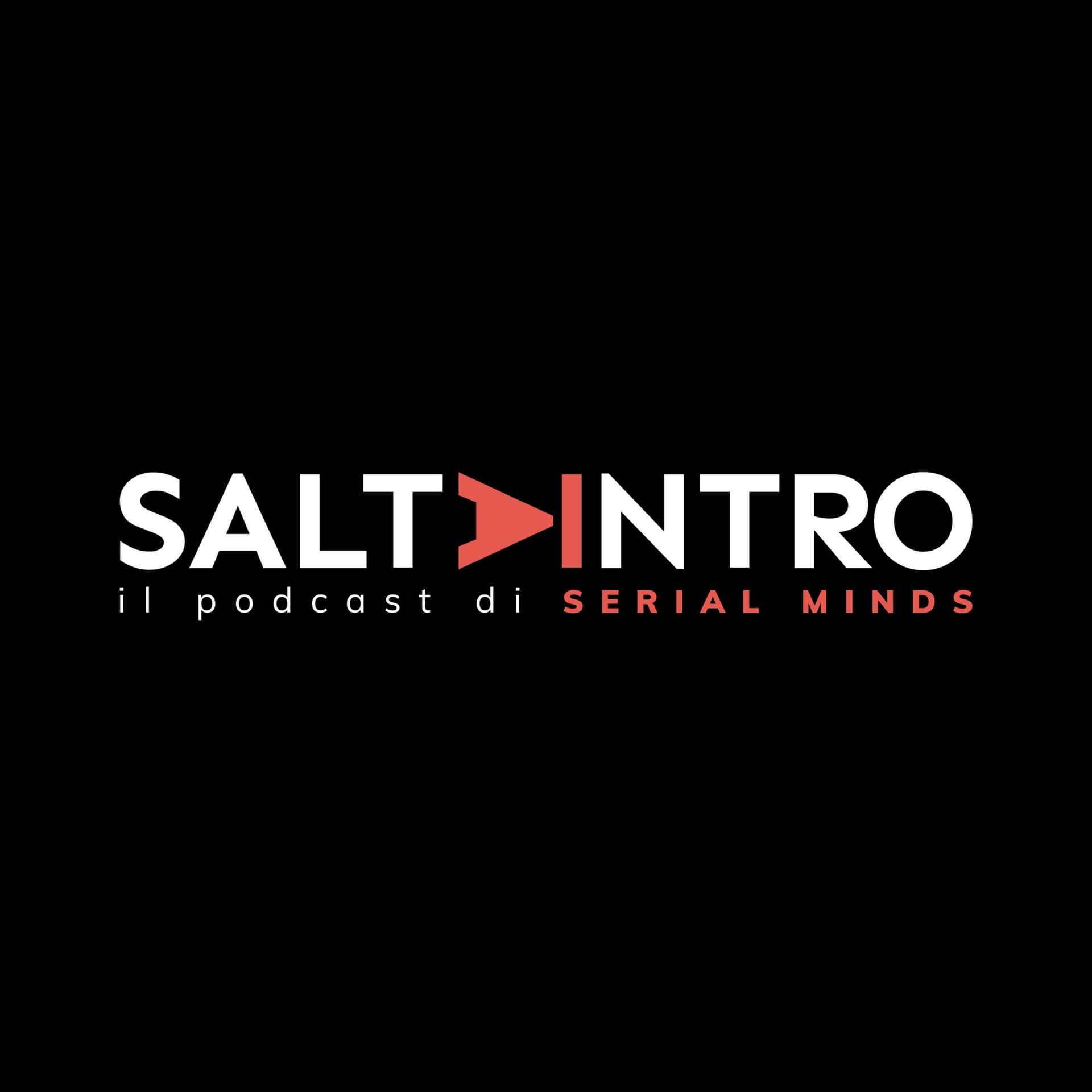 SALTA INTRO - Il podcast di Serial Minds - Podcasts