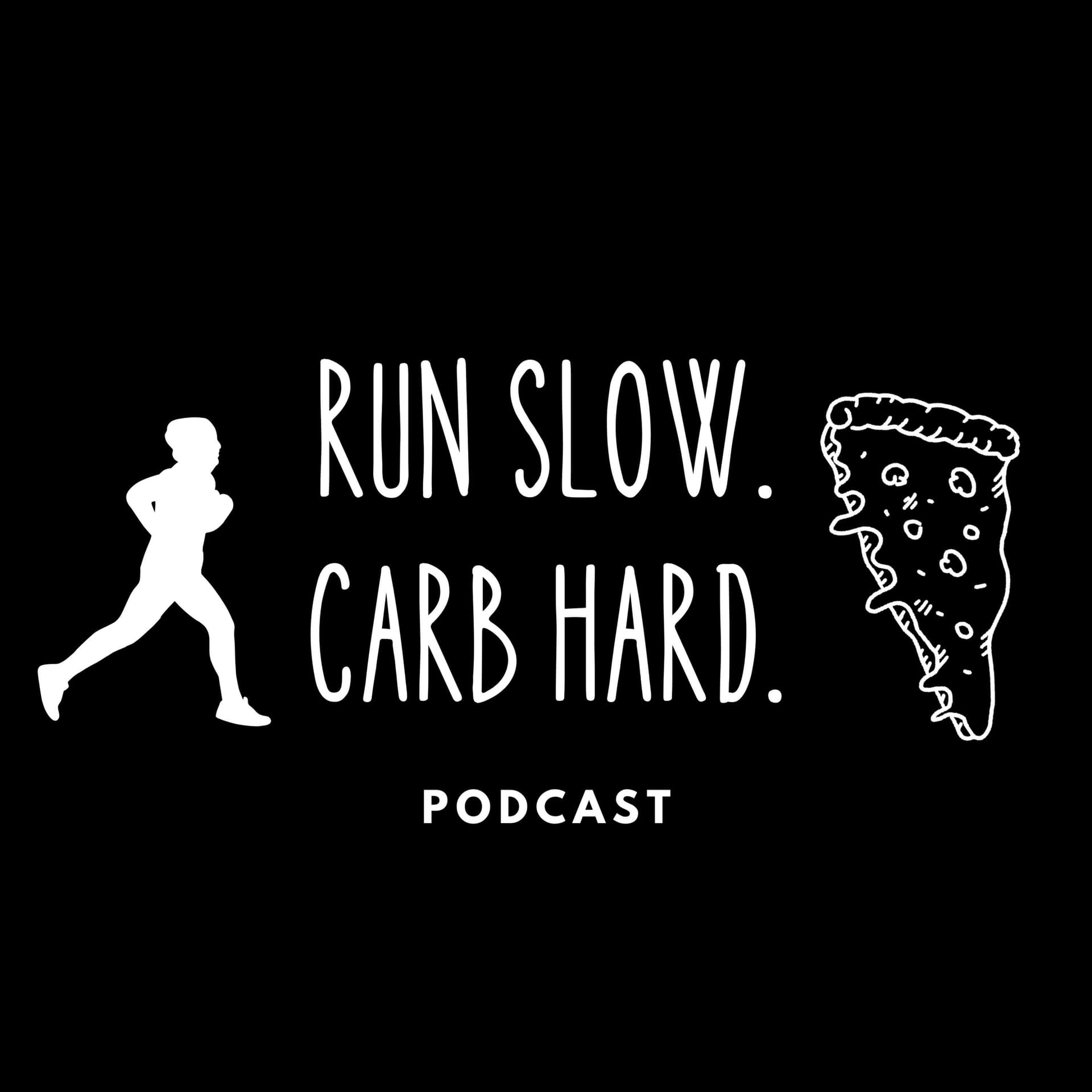 Run Slow. Carb Hard. - Podcasts