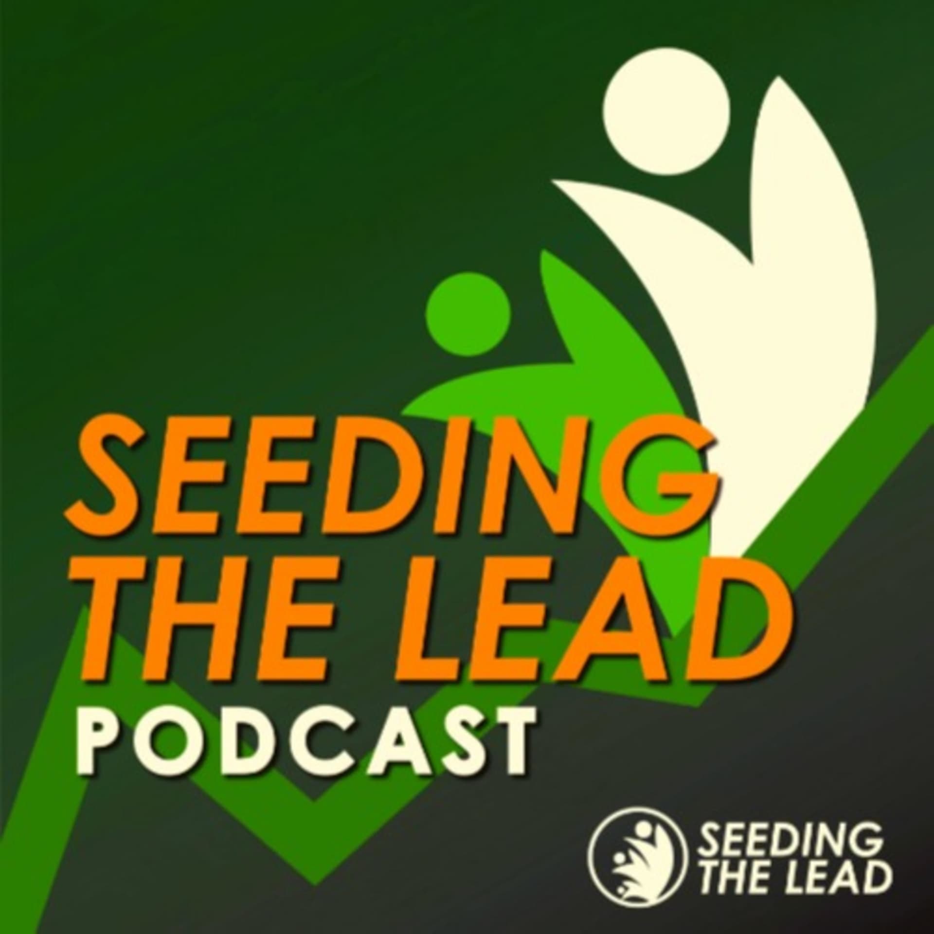 Seeding The Lead Podcast - Podcasts