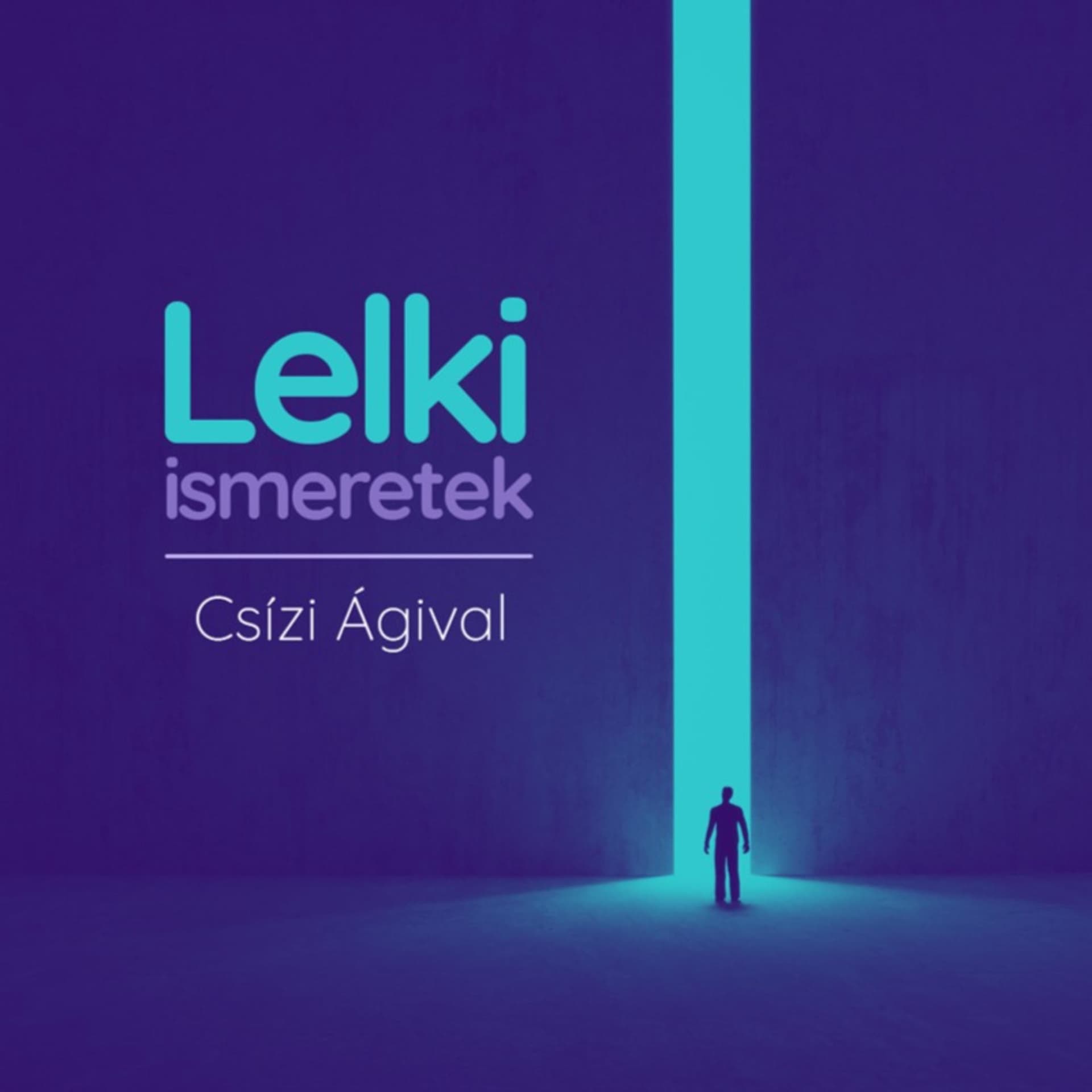 Lelki Ismeretek Csízi Ágival - Podcasts