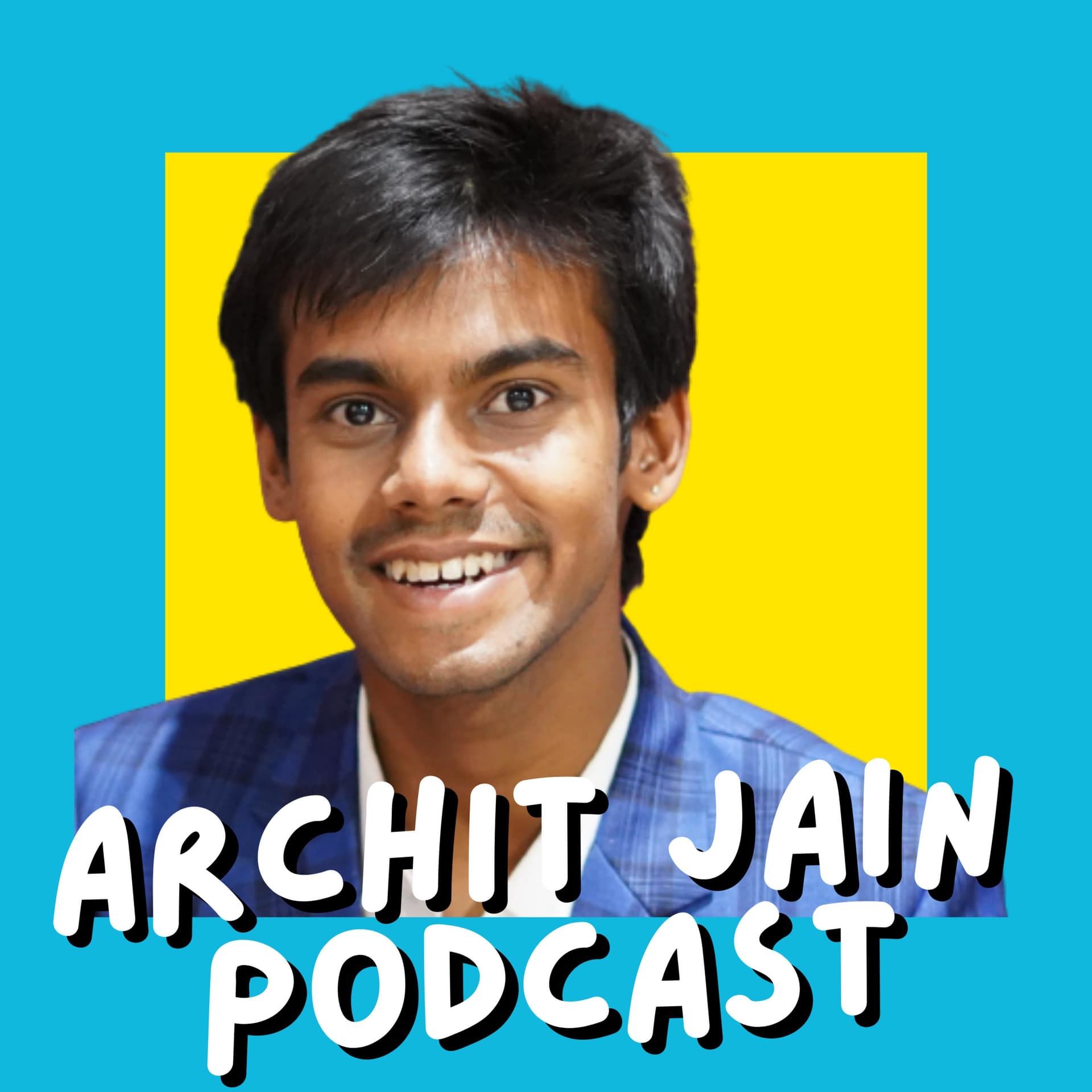Archit Jain - Podcasts