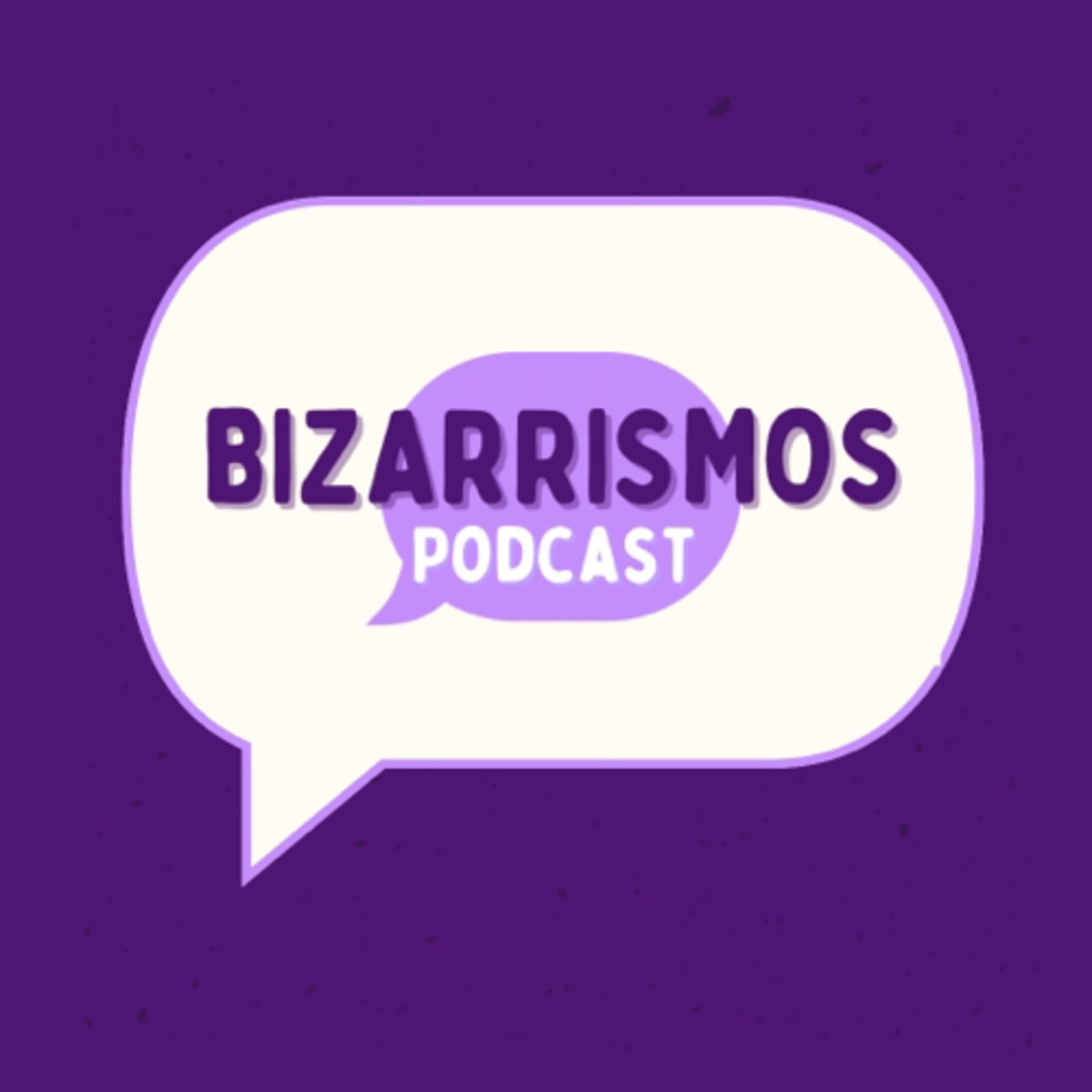 Bizarrismos - Podcasts
