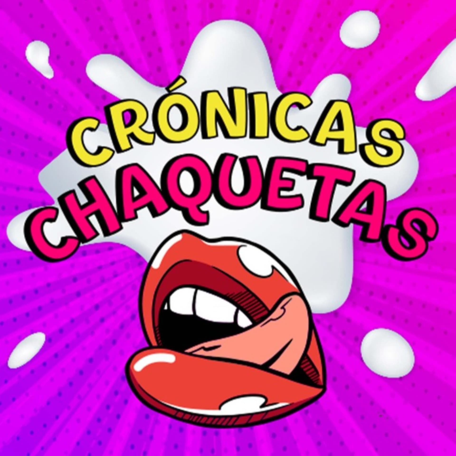 Crónicas Chaquetas. - Podcasts