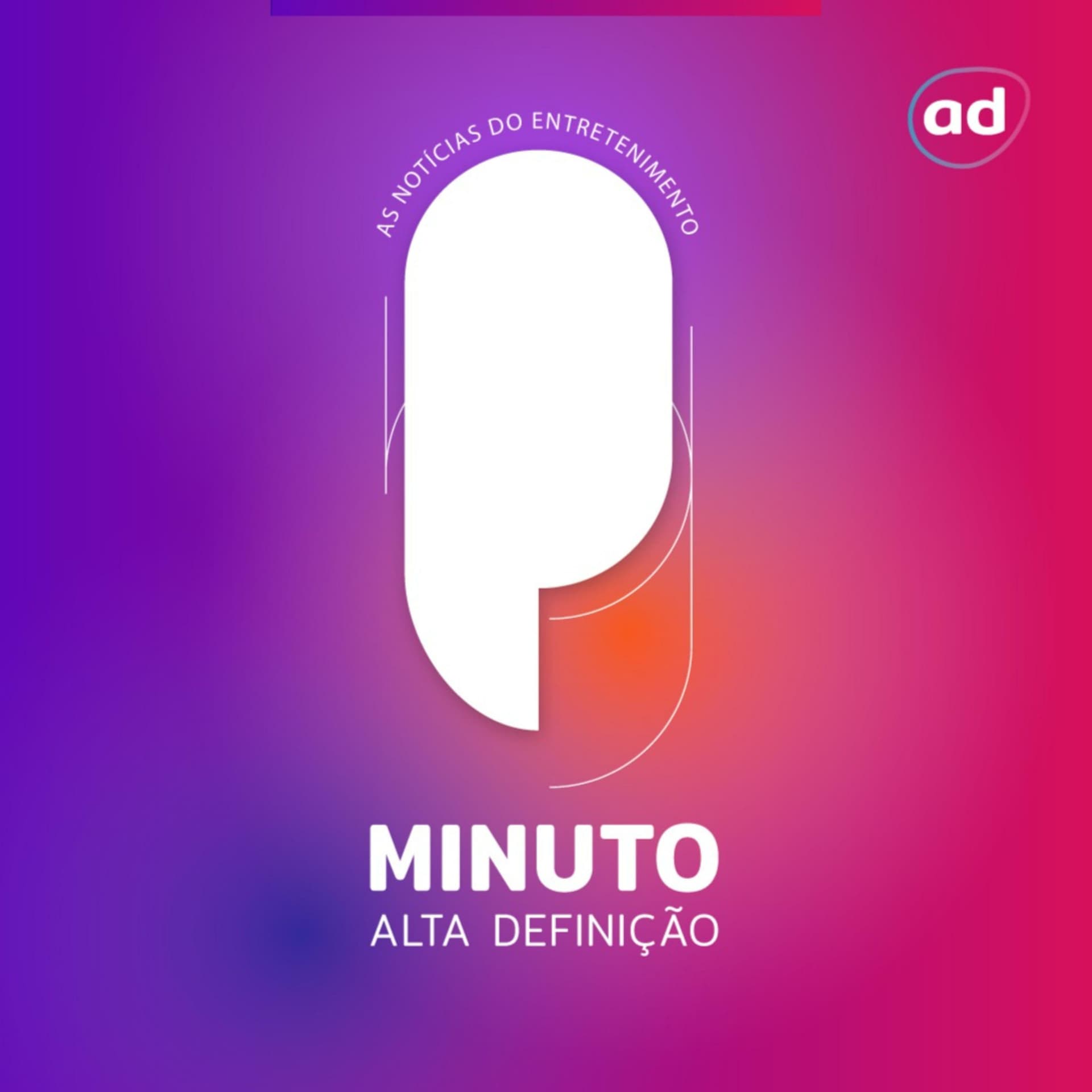 Minuto Alta Definição - Podcasts