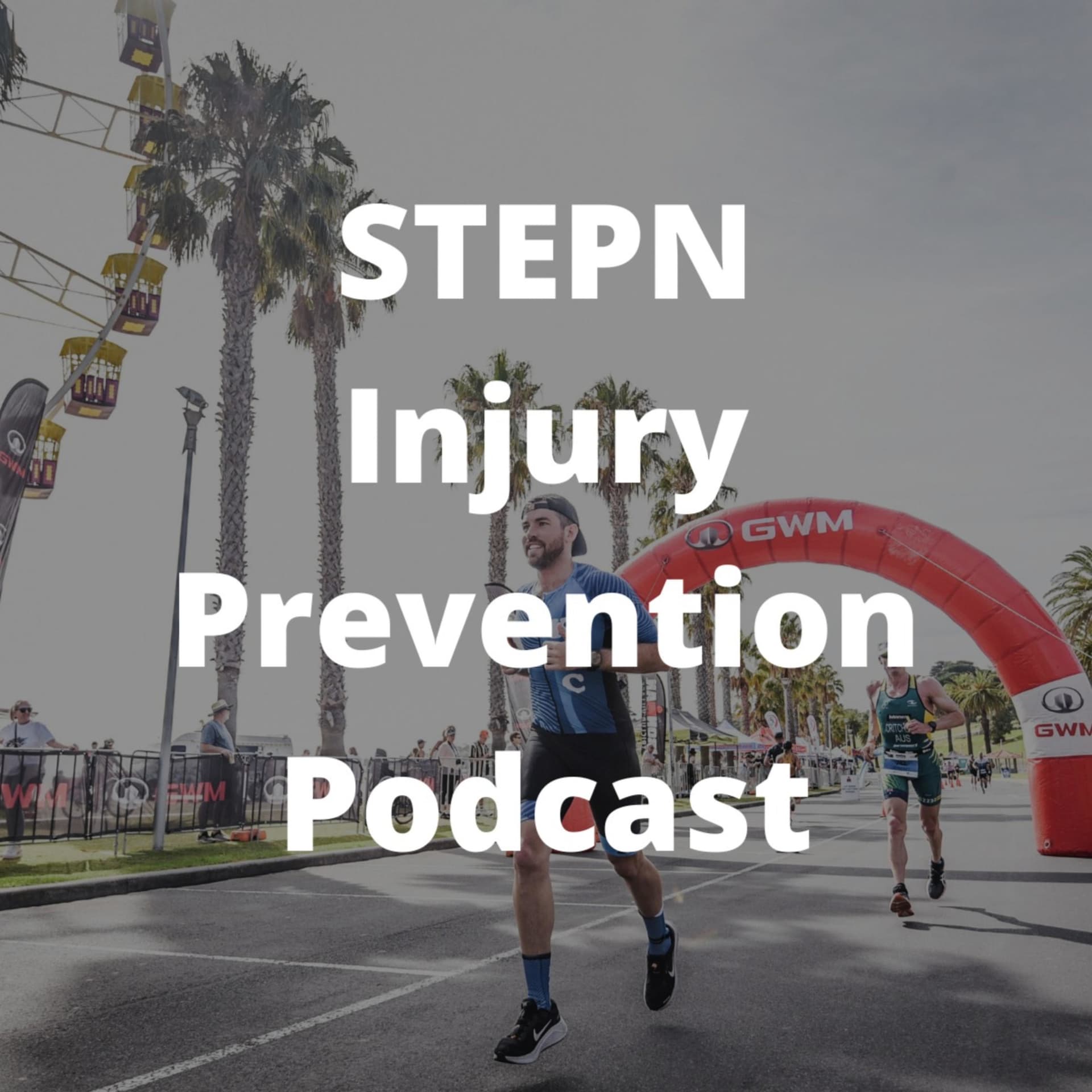 STEPN Injury Prevention Podcast - Physiotherapy/Physical Therapy - Podcasts