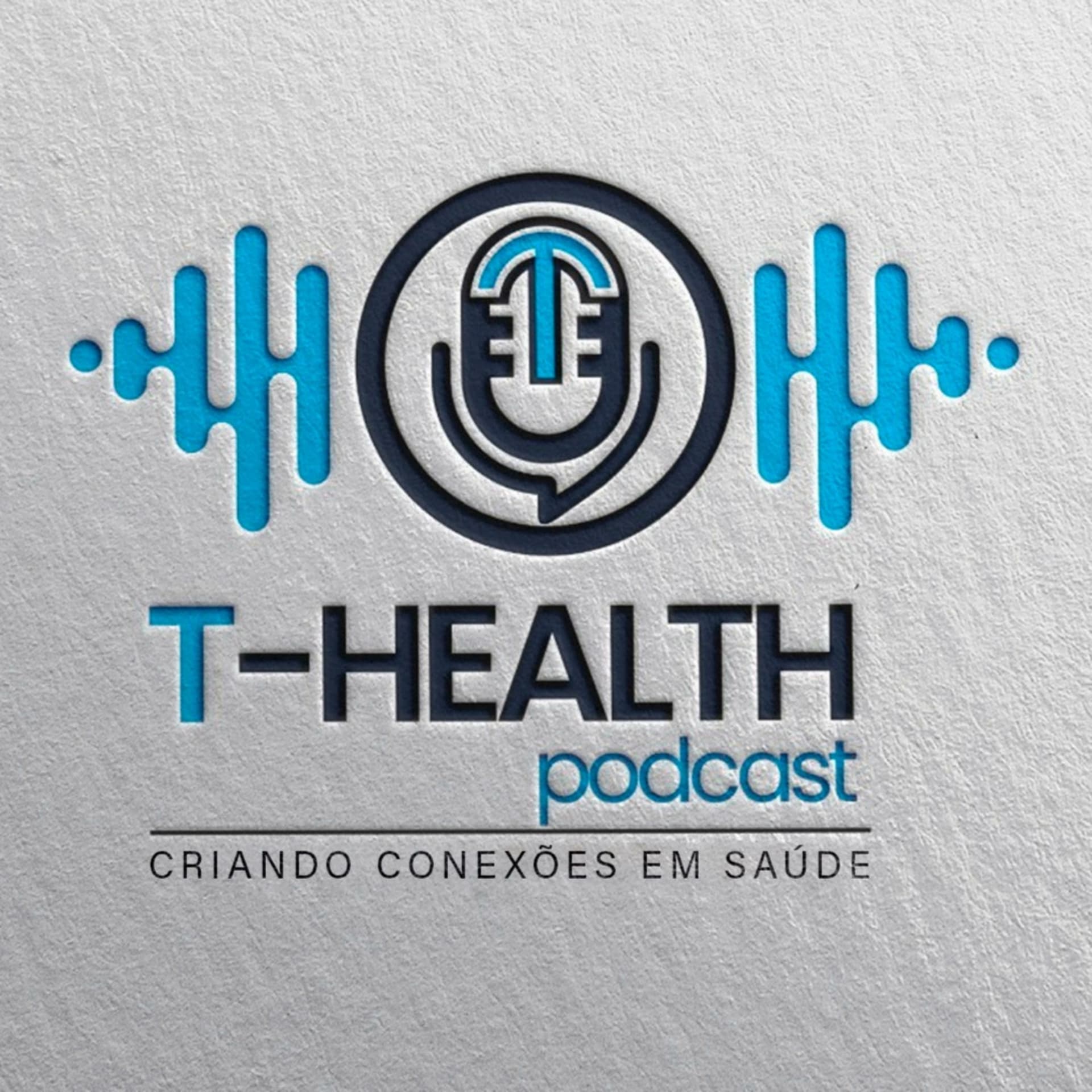 T-HEALTH Podcast - Criando Conexões em Saúde! - Podcasts