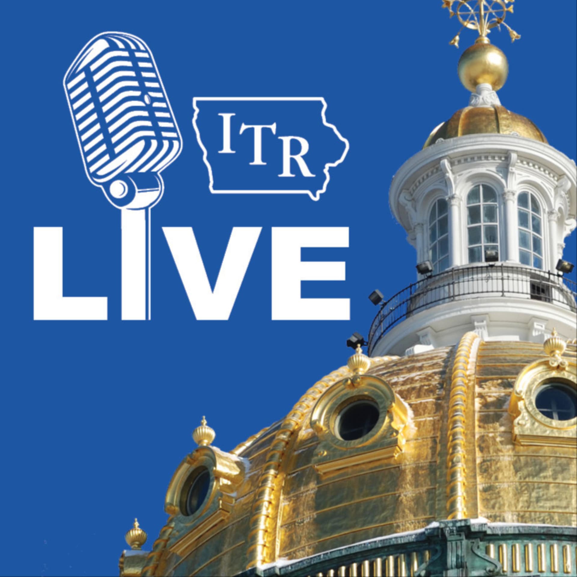 ITR Live: Iowa Politics and Conservative Policy - Podcasts