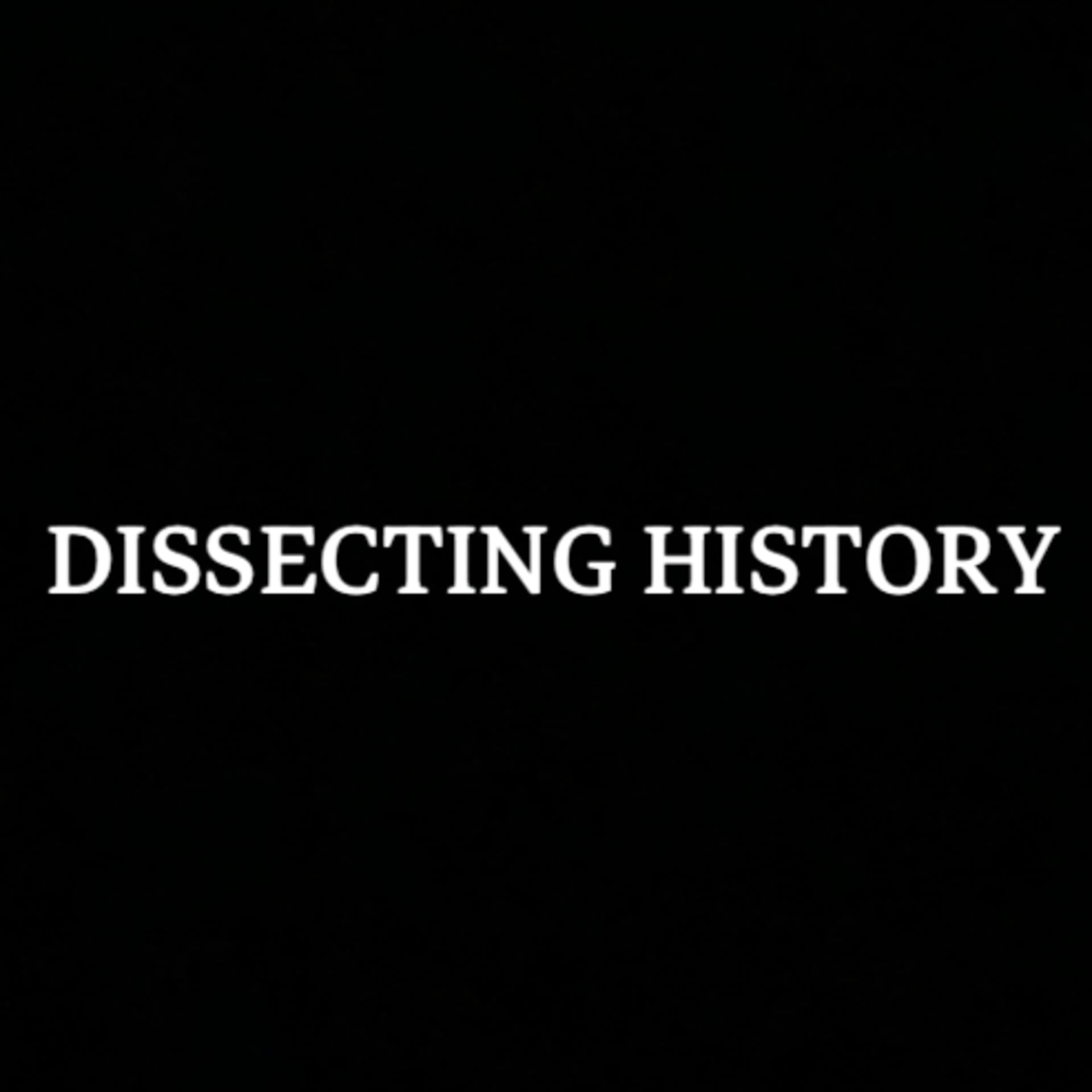 Dissecting History - Podcasts
