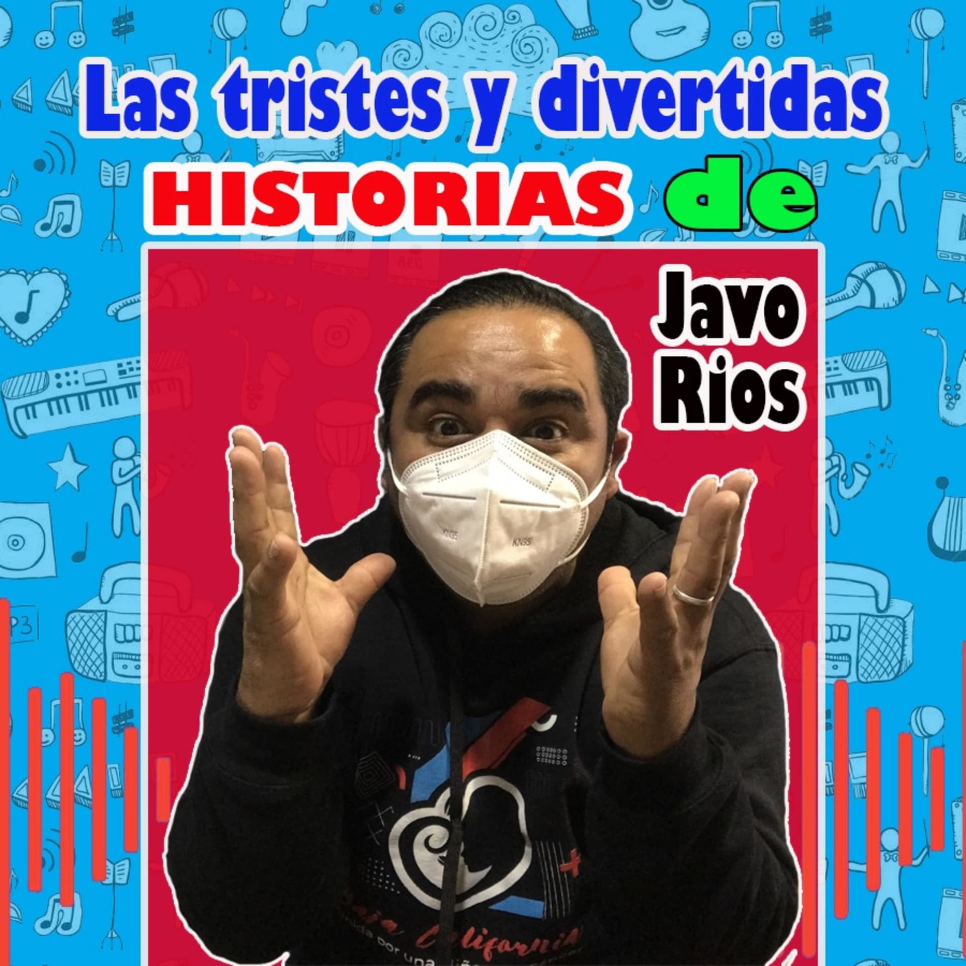 Las Tristes y divertidas historias de Javo Rios - Podcasts