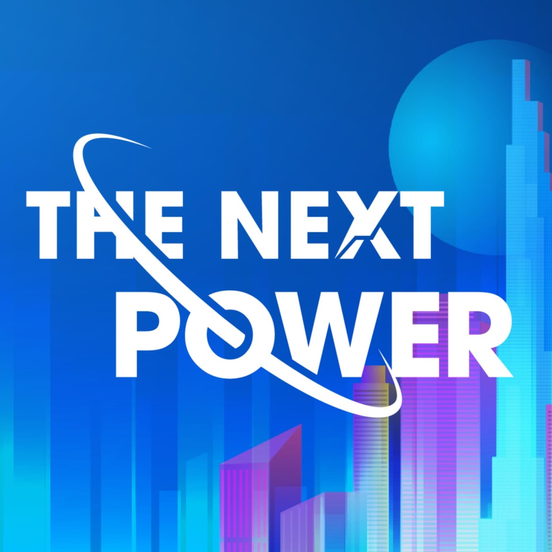 The Next Power - Podcasts