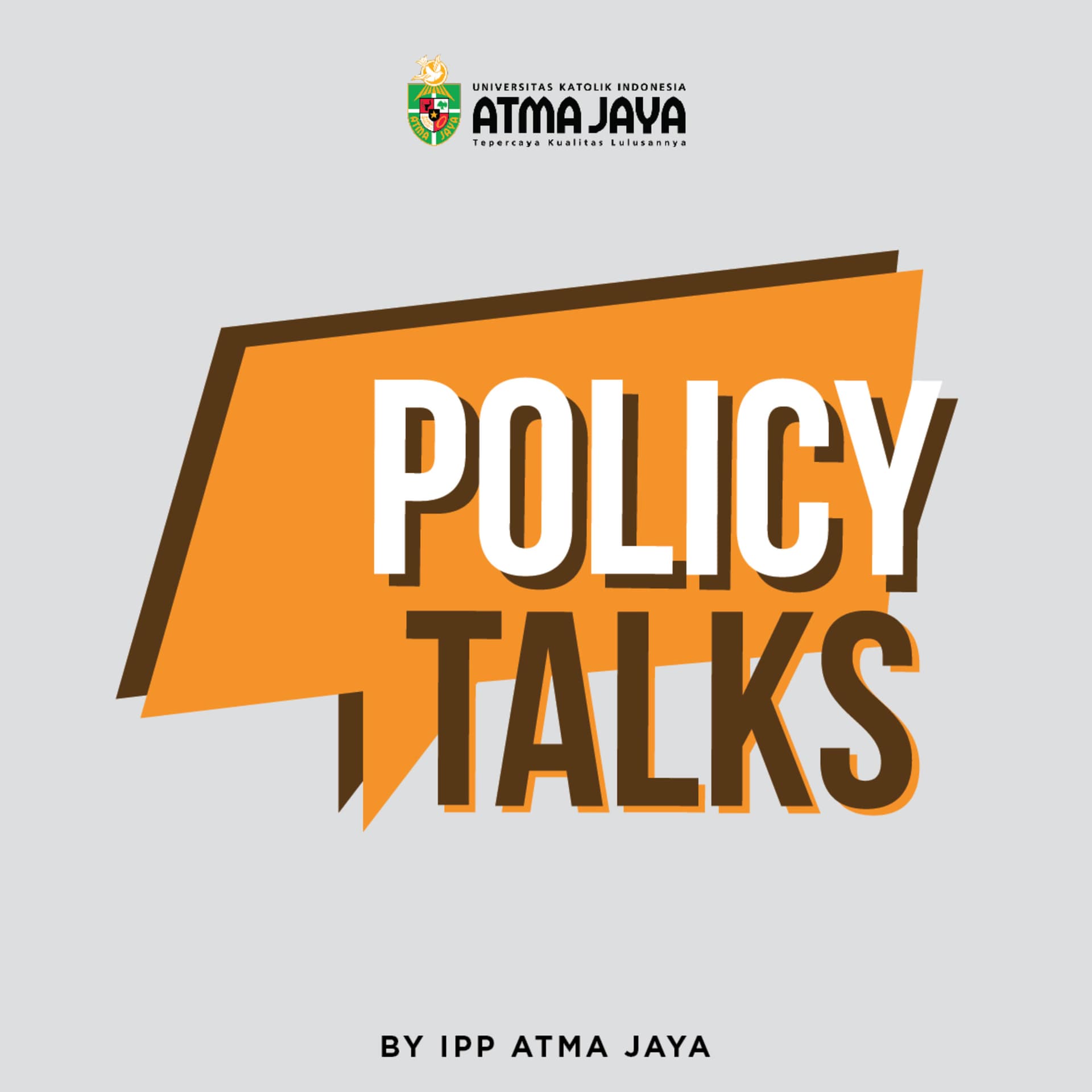 Policy Talks by Atma Jaya - Podcasts